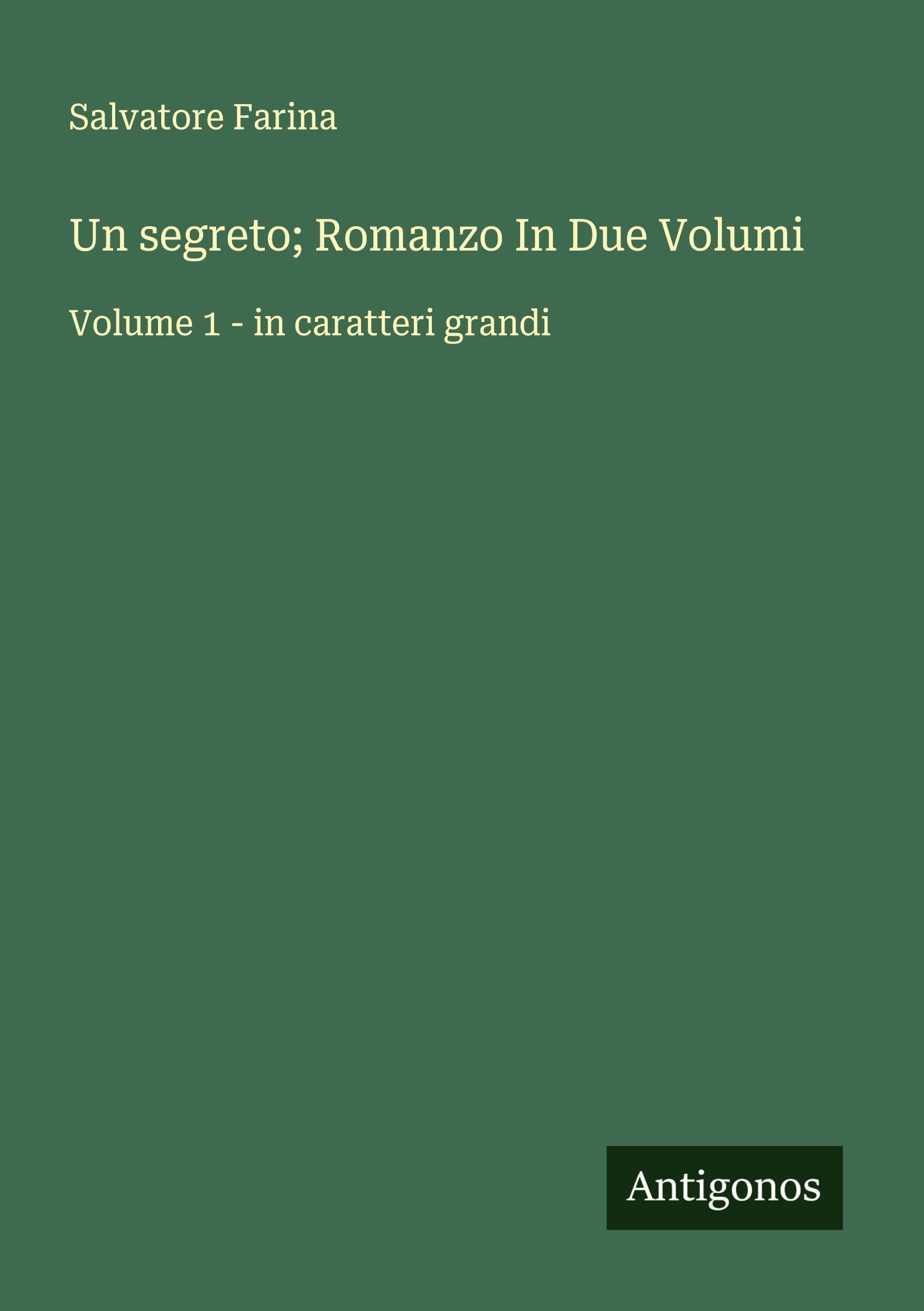 Un segreto; Romanzo In Due Volumi Classics