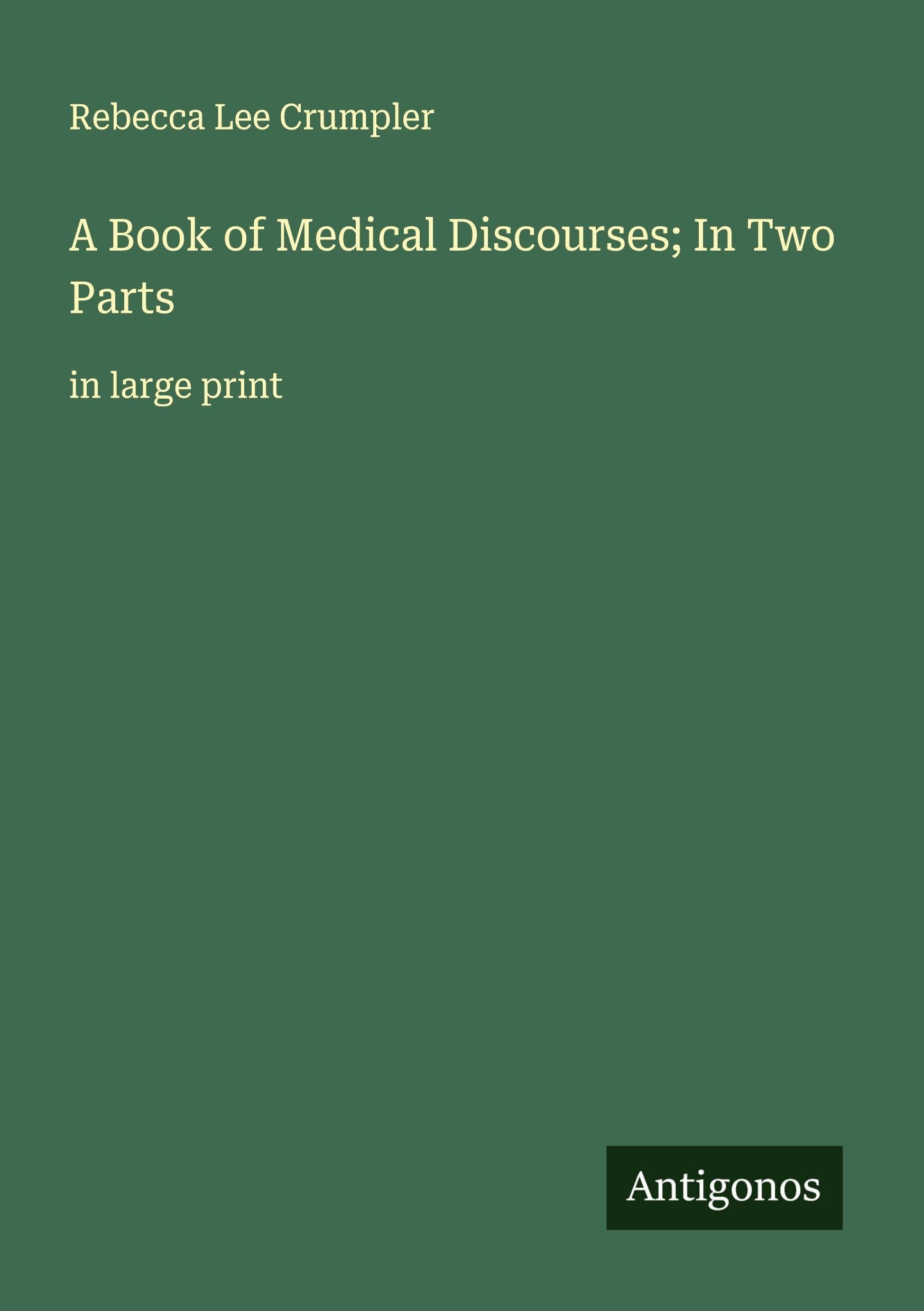 A Book of Medical Discourses; In Two Parts Classics