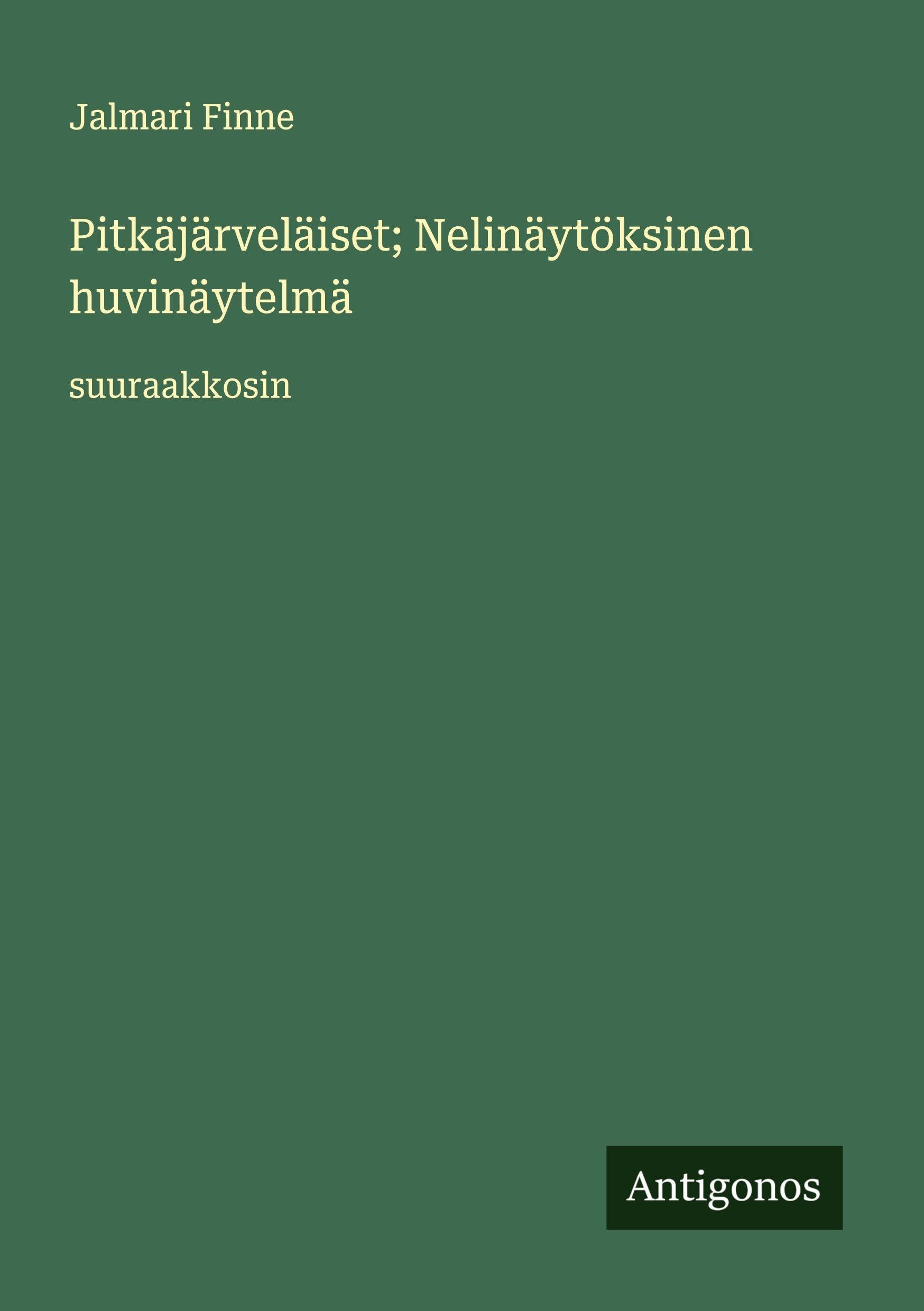 Pitkäjärveläiset; Nelinäytöksinen huvinäytelmä Classics