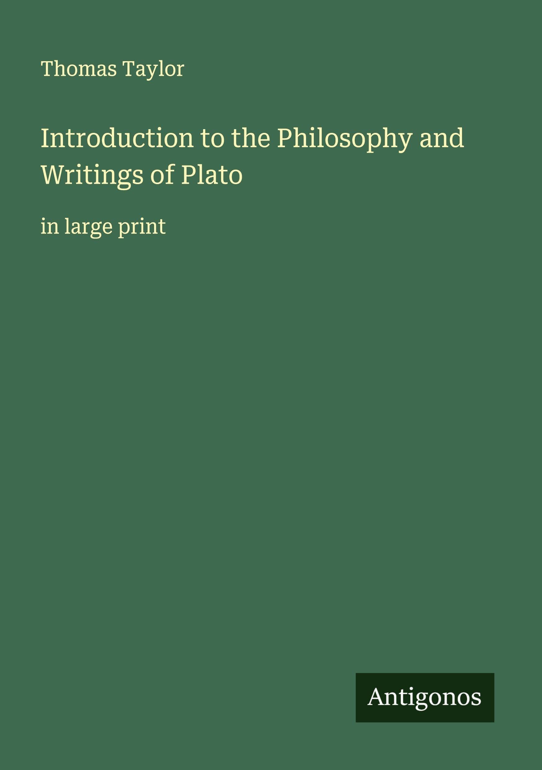 Introduction to the Philosophy and Writings of Plato Classics