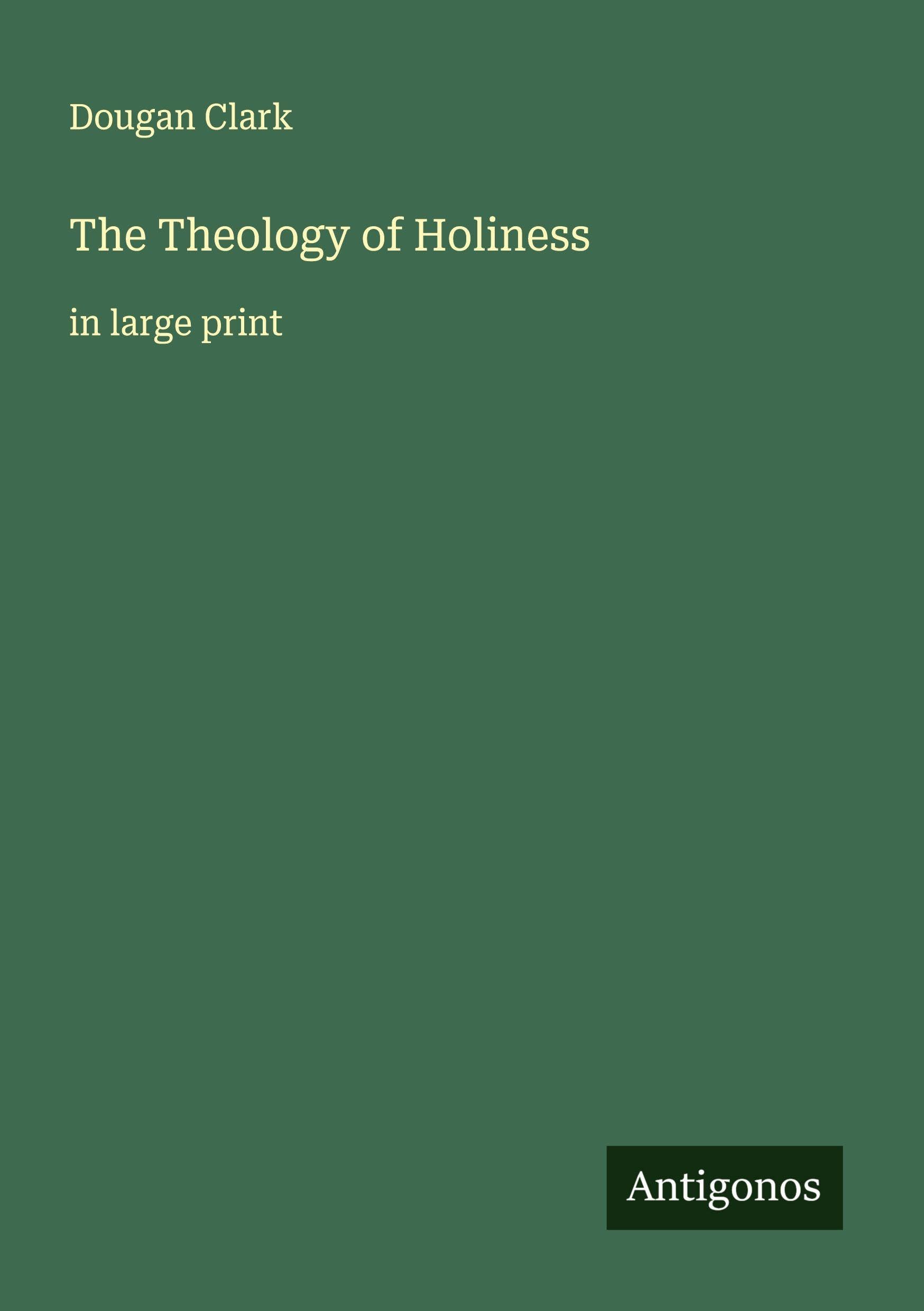 The Theology of Holiness Classics