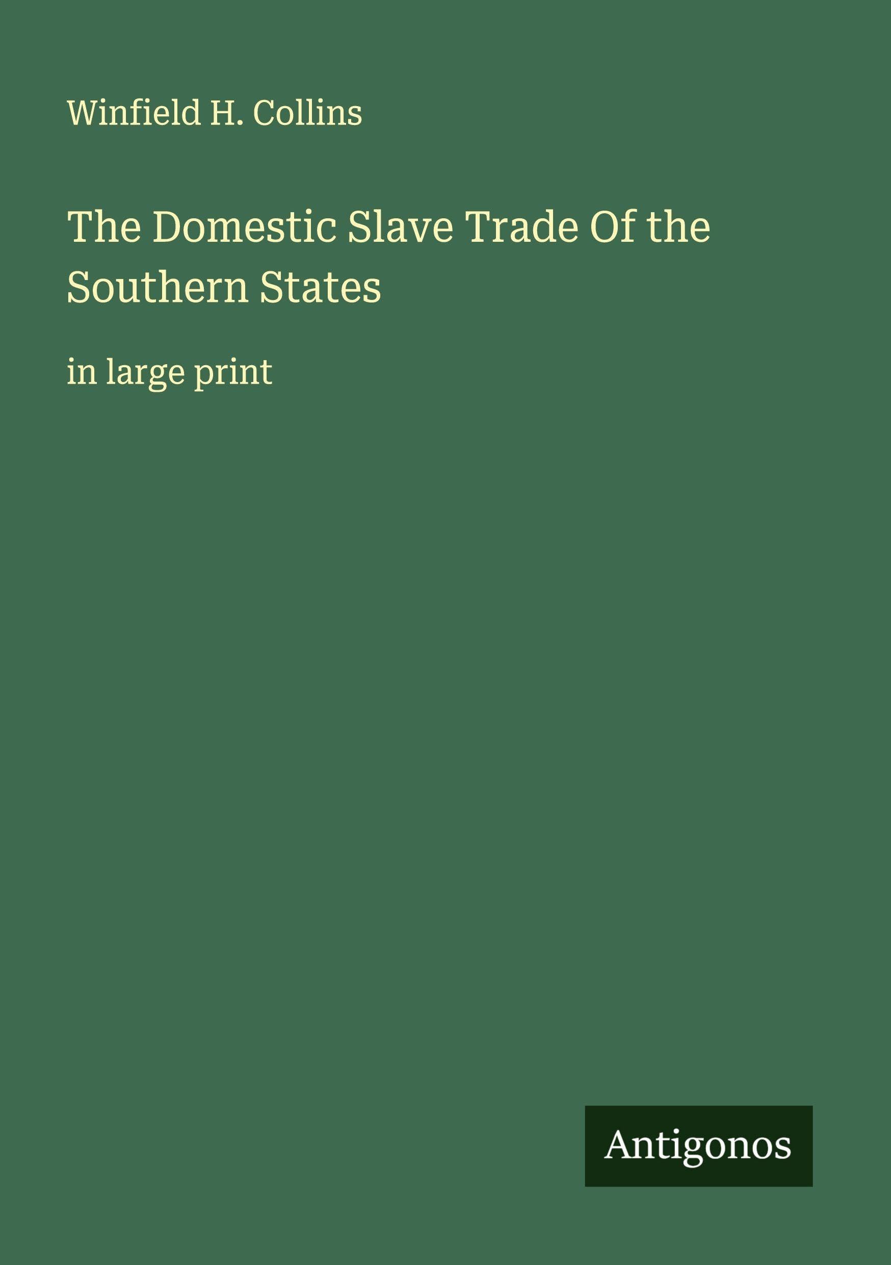 The Domestic Slave Trade Of the Southern States Classics
