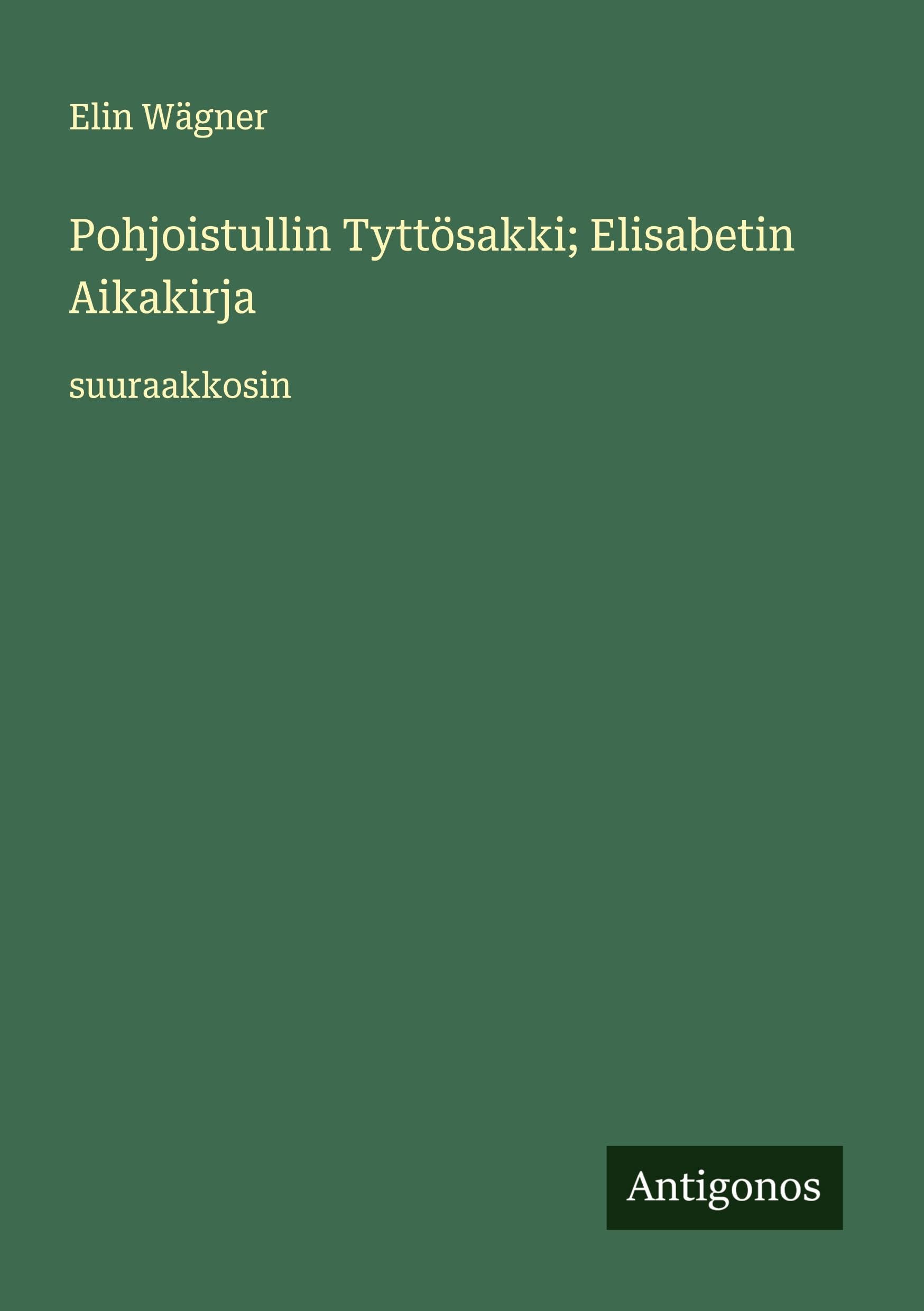 Pohjoistullin Tyttösakki; Elisabetin Aikakirja Classics