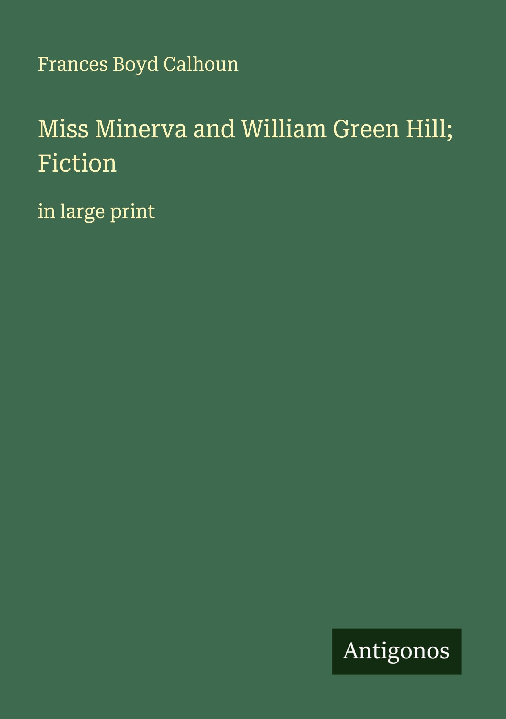 Miss Minerva and William Green Hill; Fiction Classics