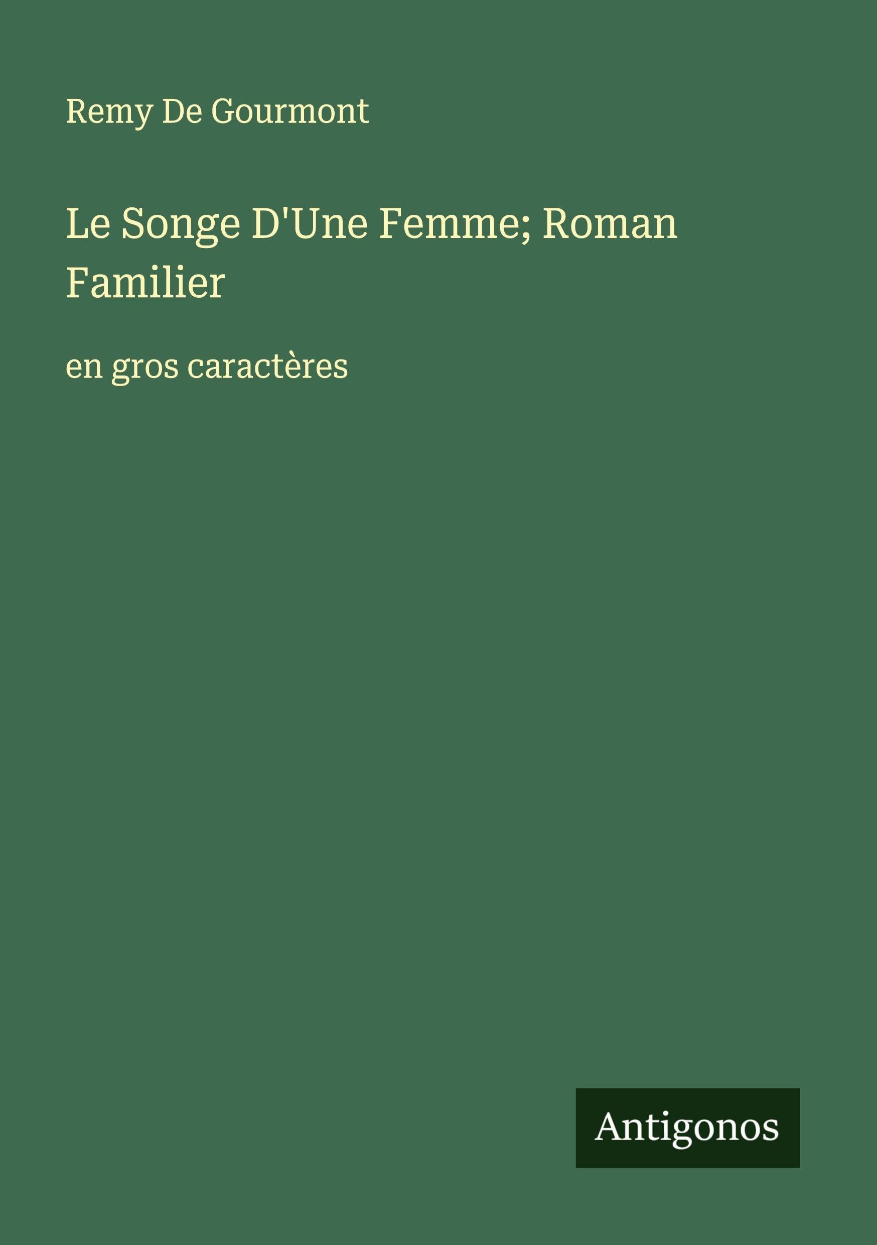 Le Songe D'Une Femme; Roman Familier: en gros caractères Classics