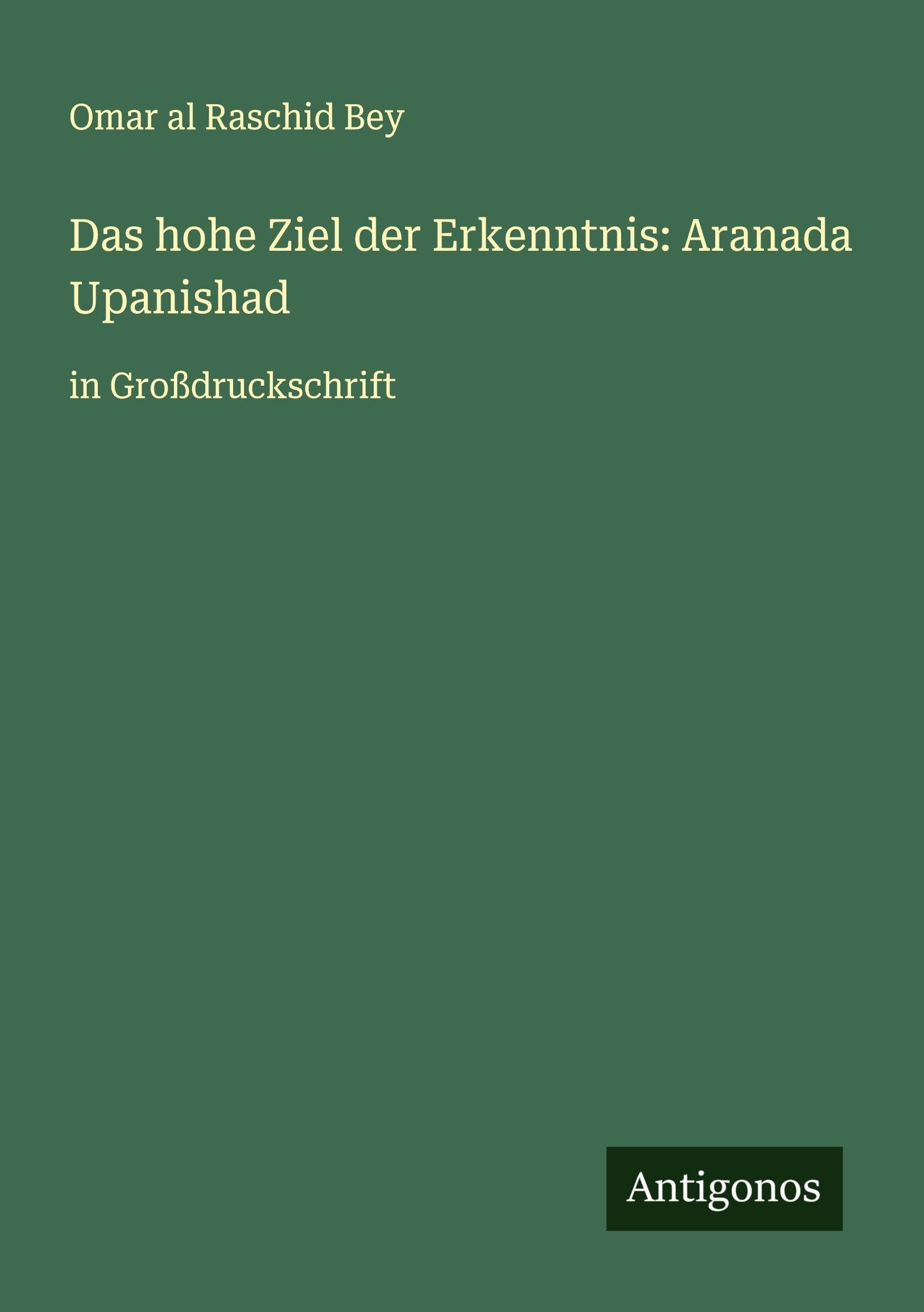 Das hohe Ziel der Erkenntnis: Aranada Upanishad Classics