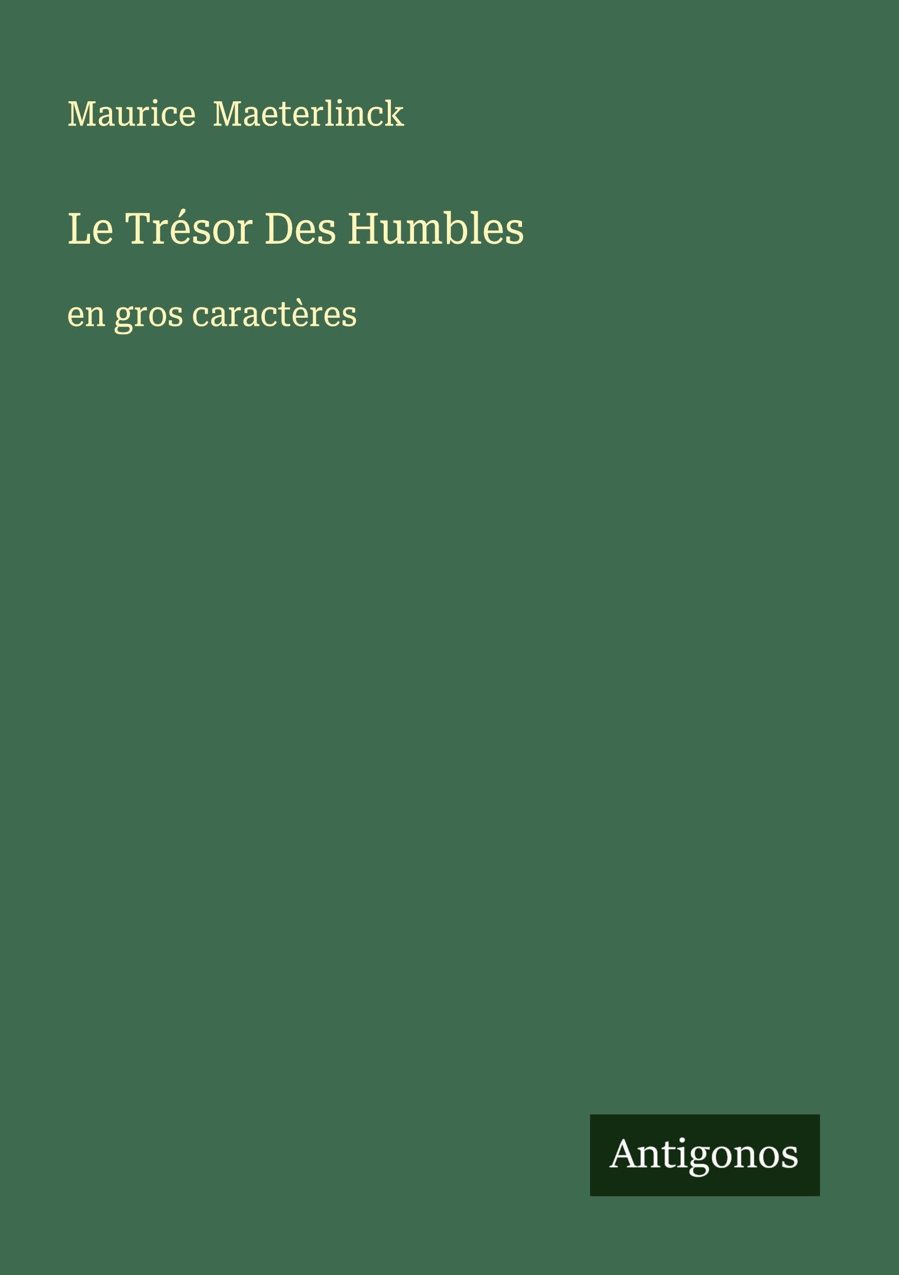 Le Trésor Des Humbles: en gros caractères Classics