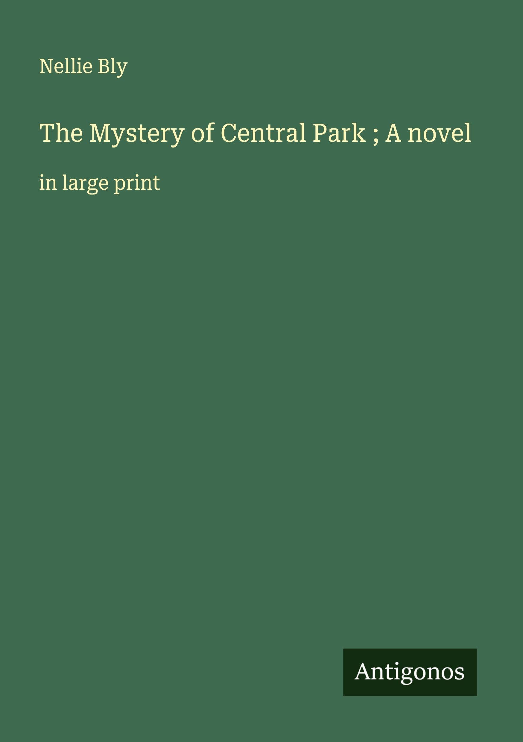 The Mystery of Central Park ; A novel Classics