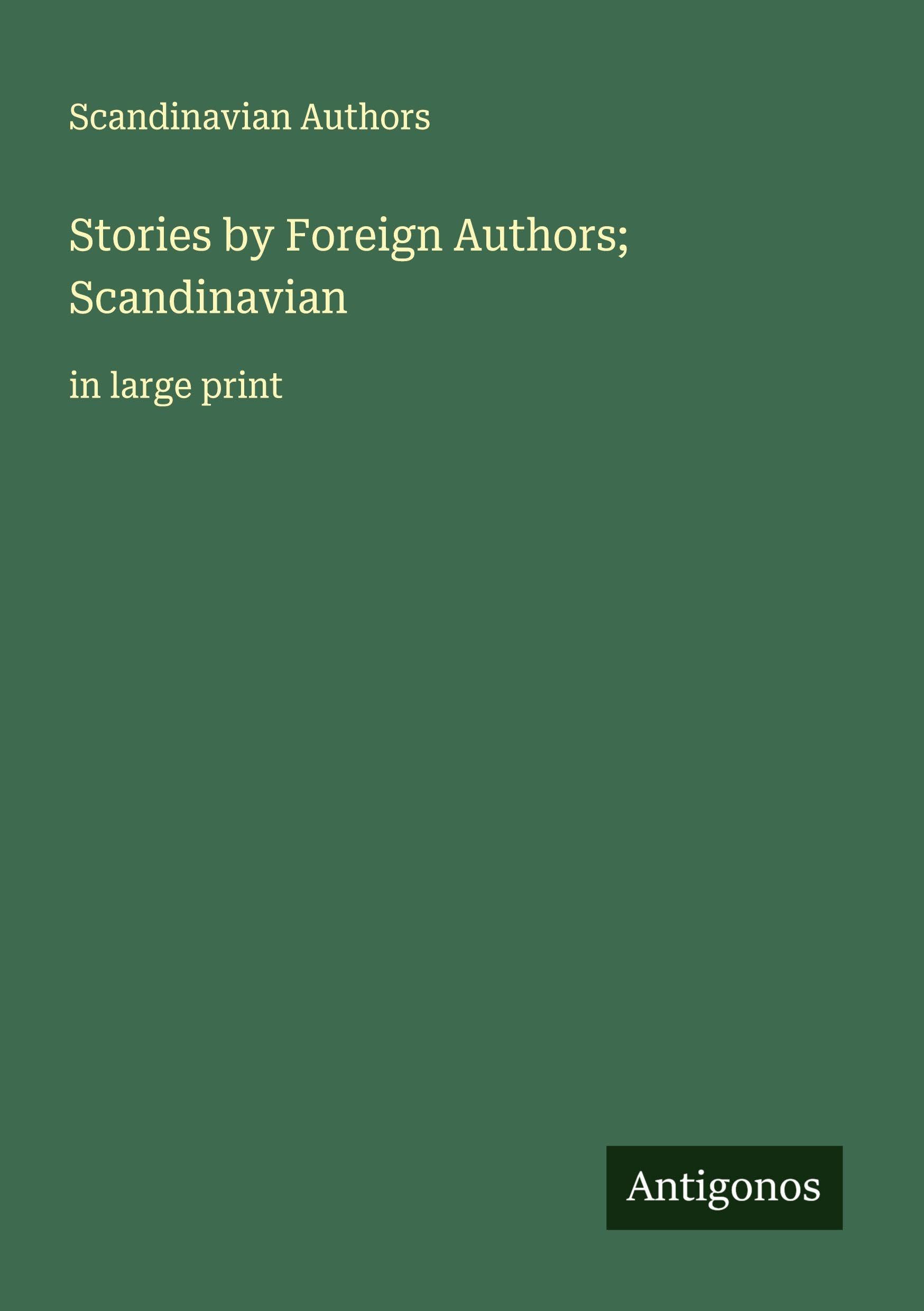 Stories by Foreign Authors; Scandinavian Classics