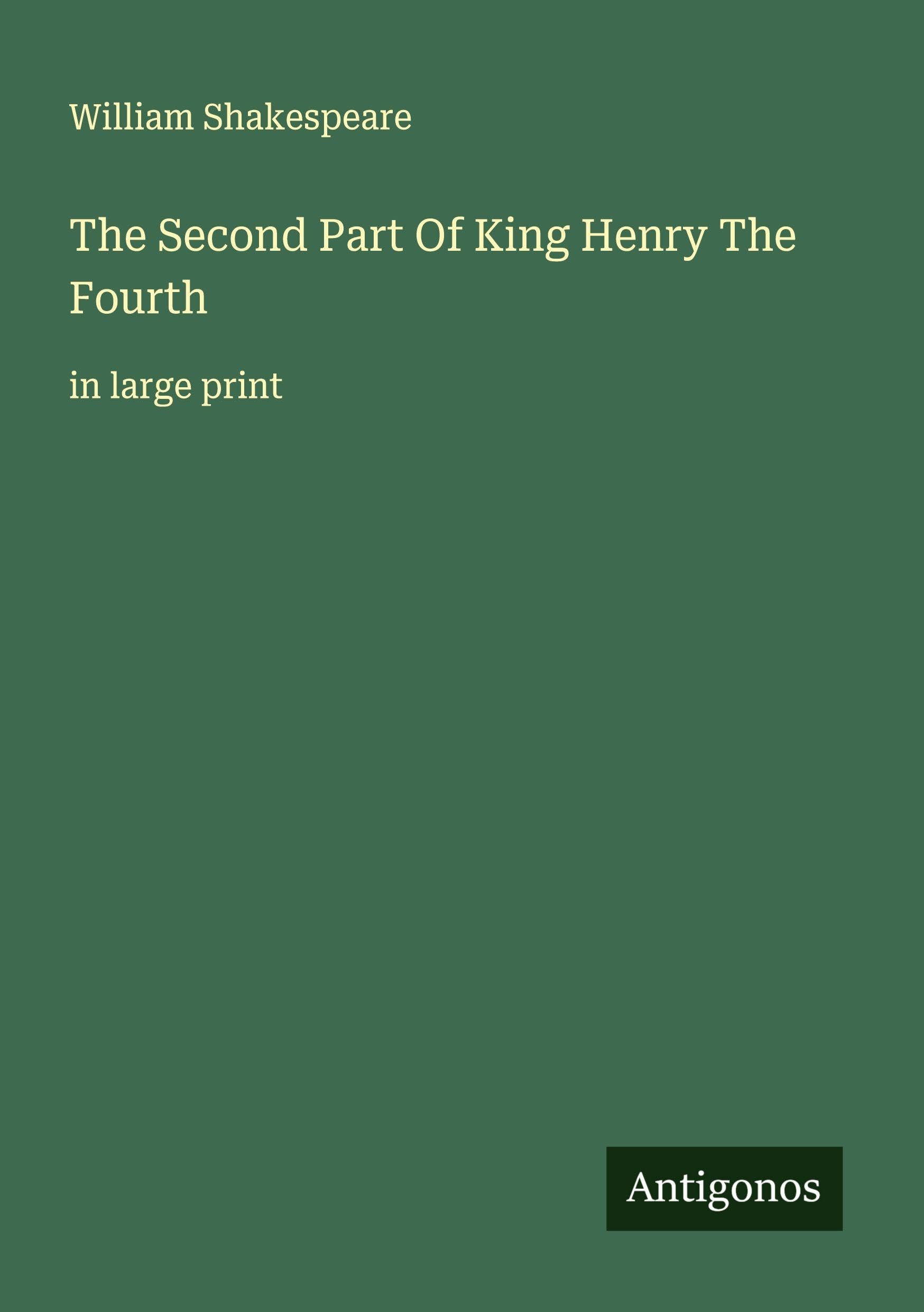 The Second Part Of King Henry The Fourth Classics