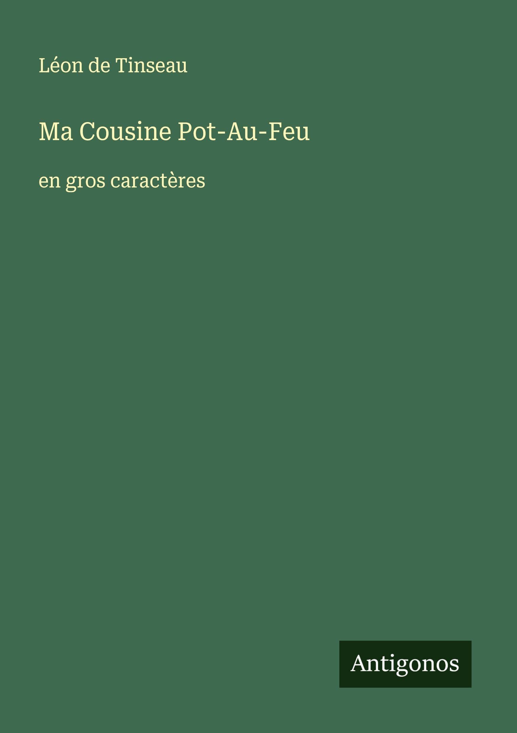 Ma Cousine Pot-Au-Feu: en gros caractères Classics