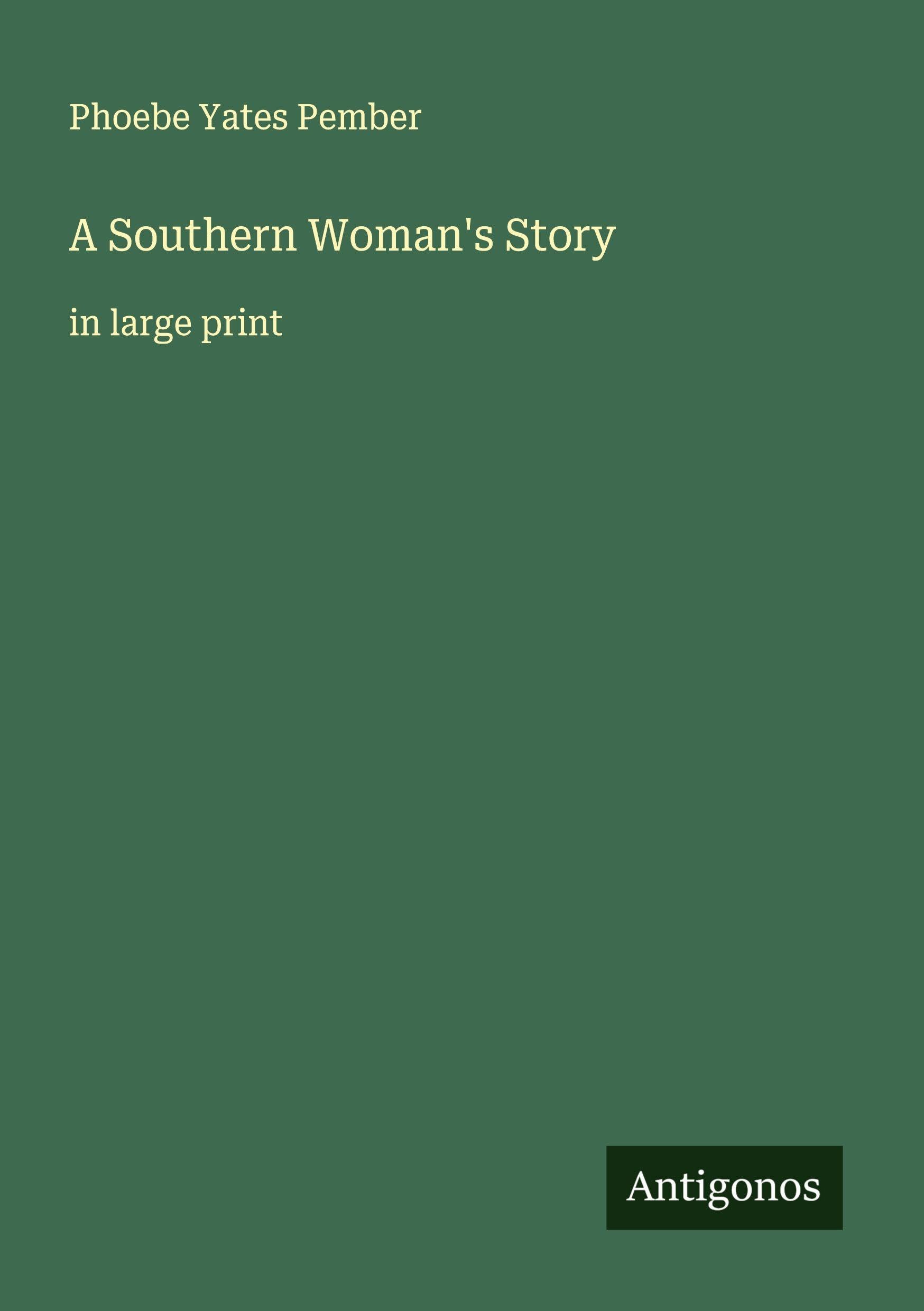 A Southern Woman's Story Classics