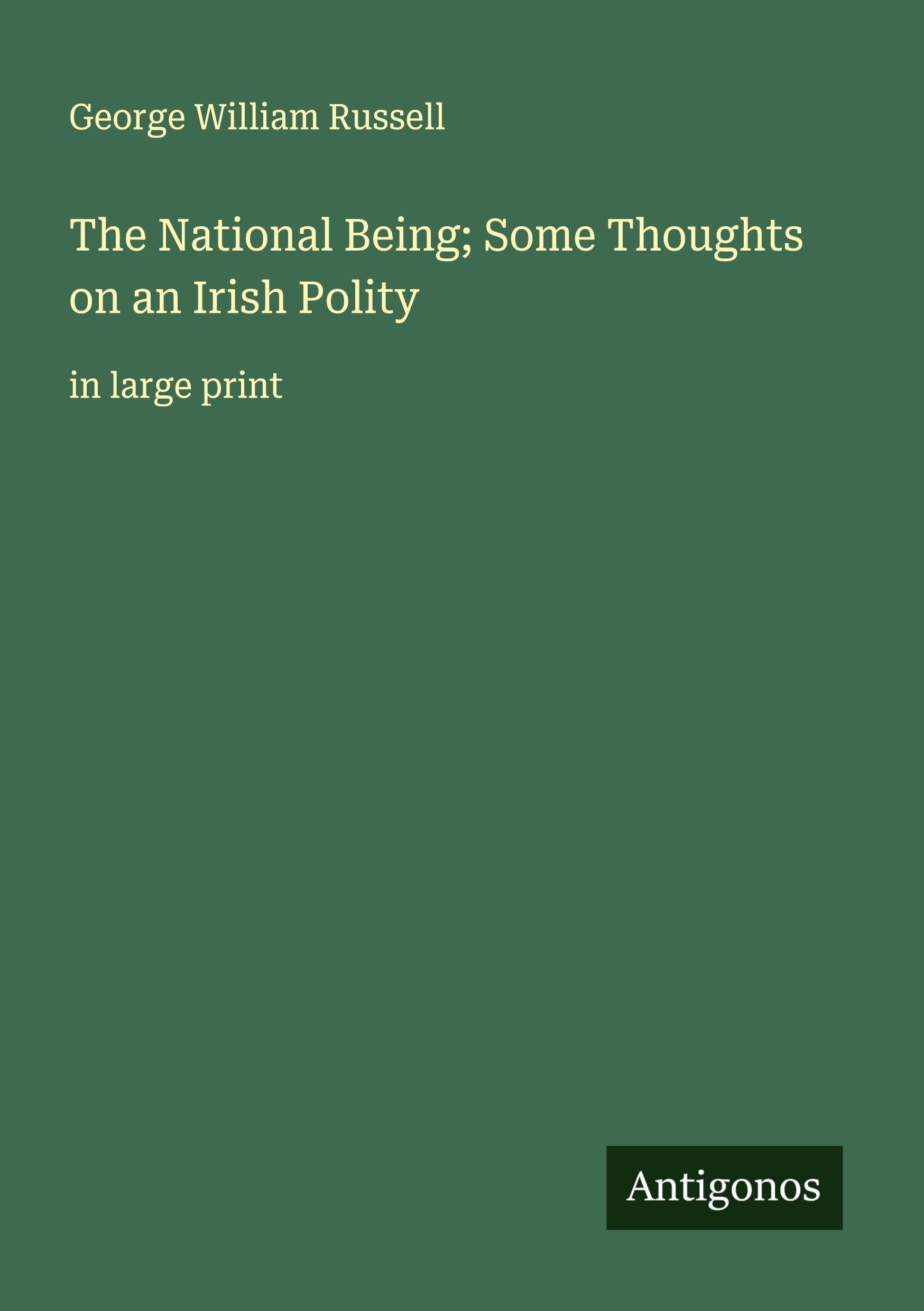 The National Being; Some Thoughts on an Irish Polity Classics
