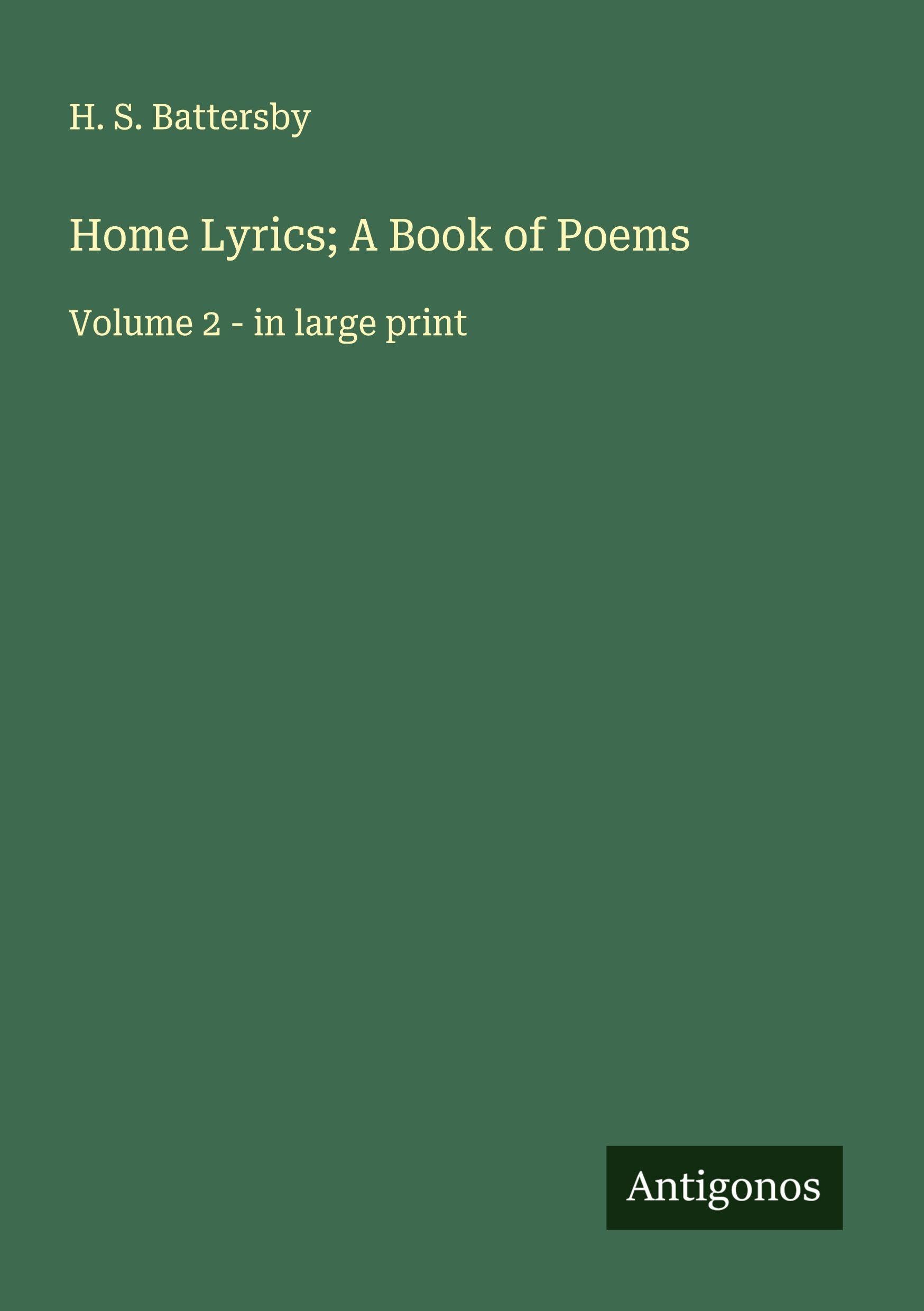 Home Lyrics; A Book of Poems Classics