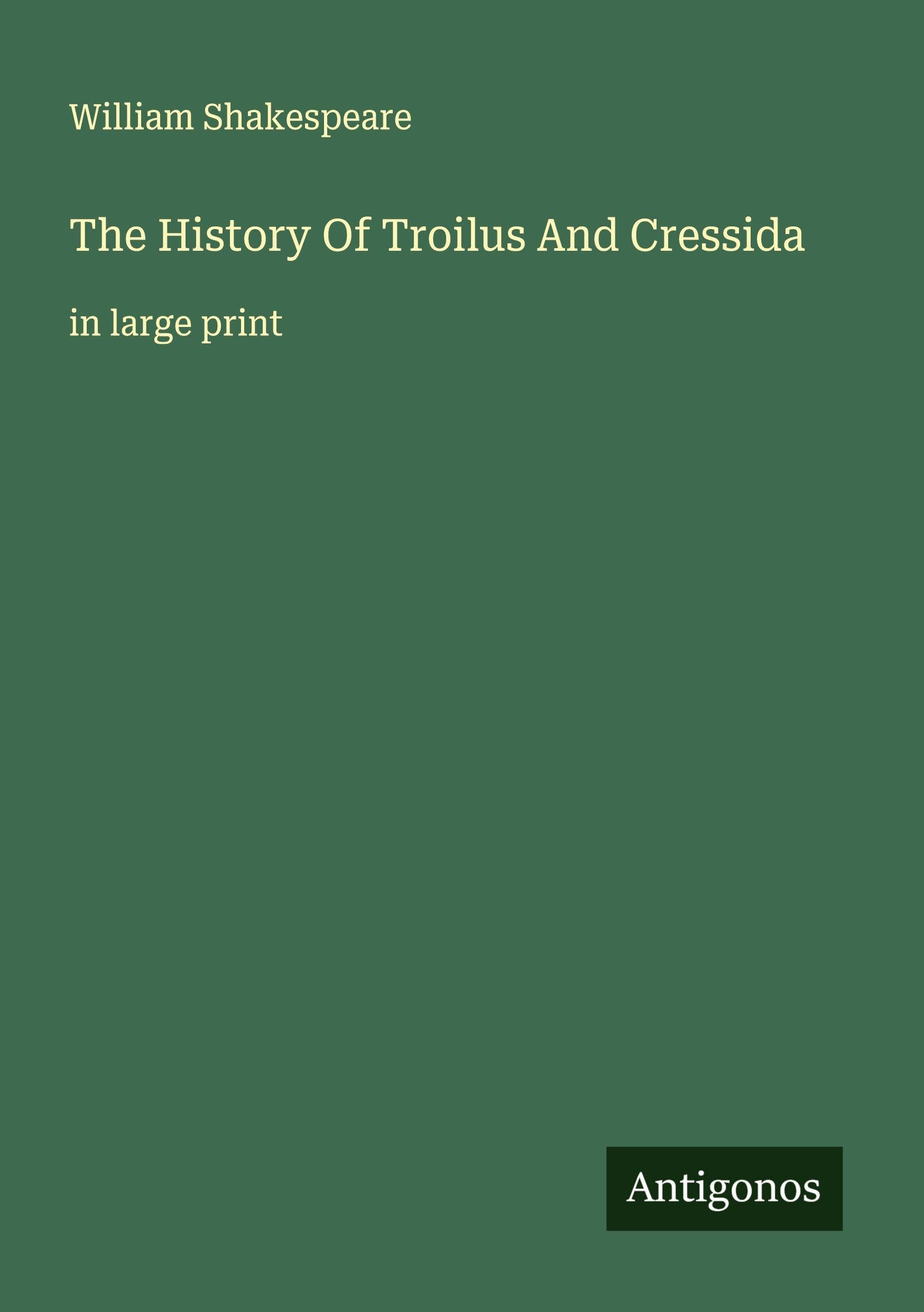 The History Of Troilus And Cressida Classics