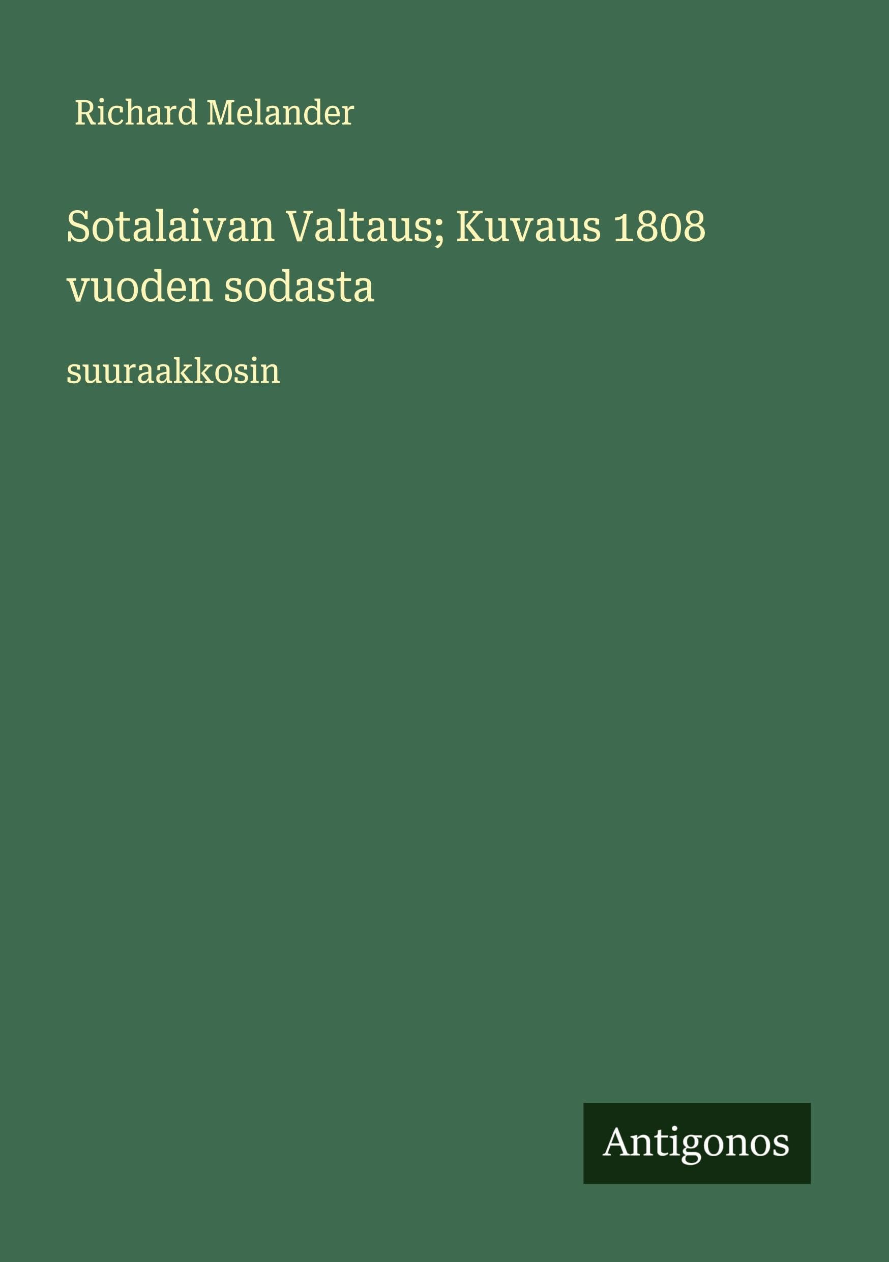 Sotalaivan Valtaus; Kuvaus 1808 vuoden sodasta Classics