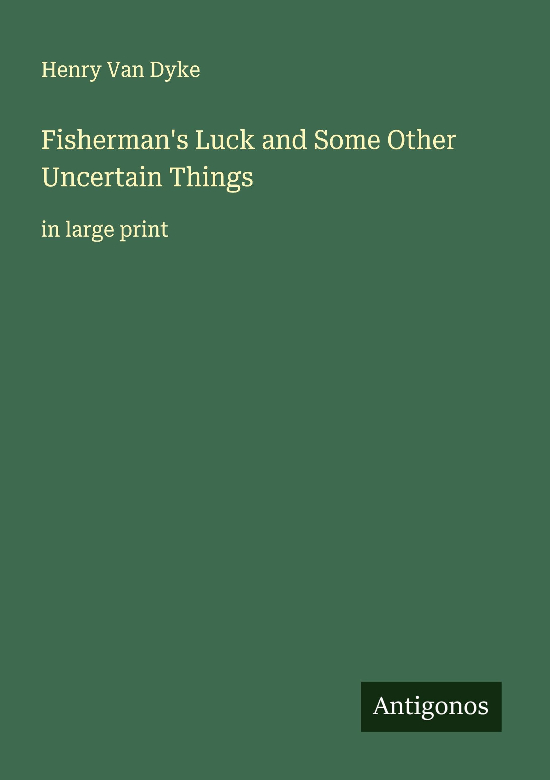 Fisherman's Luck and Some Other Uncertain Things Classics