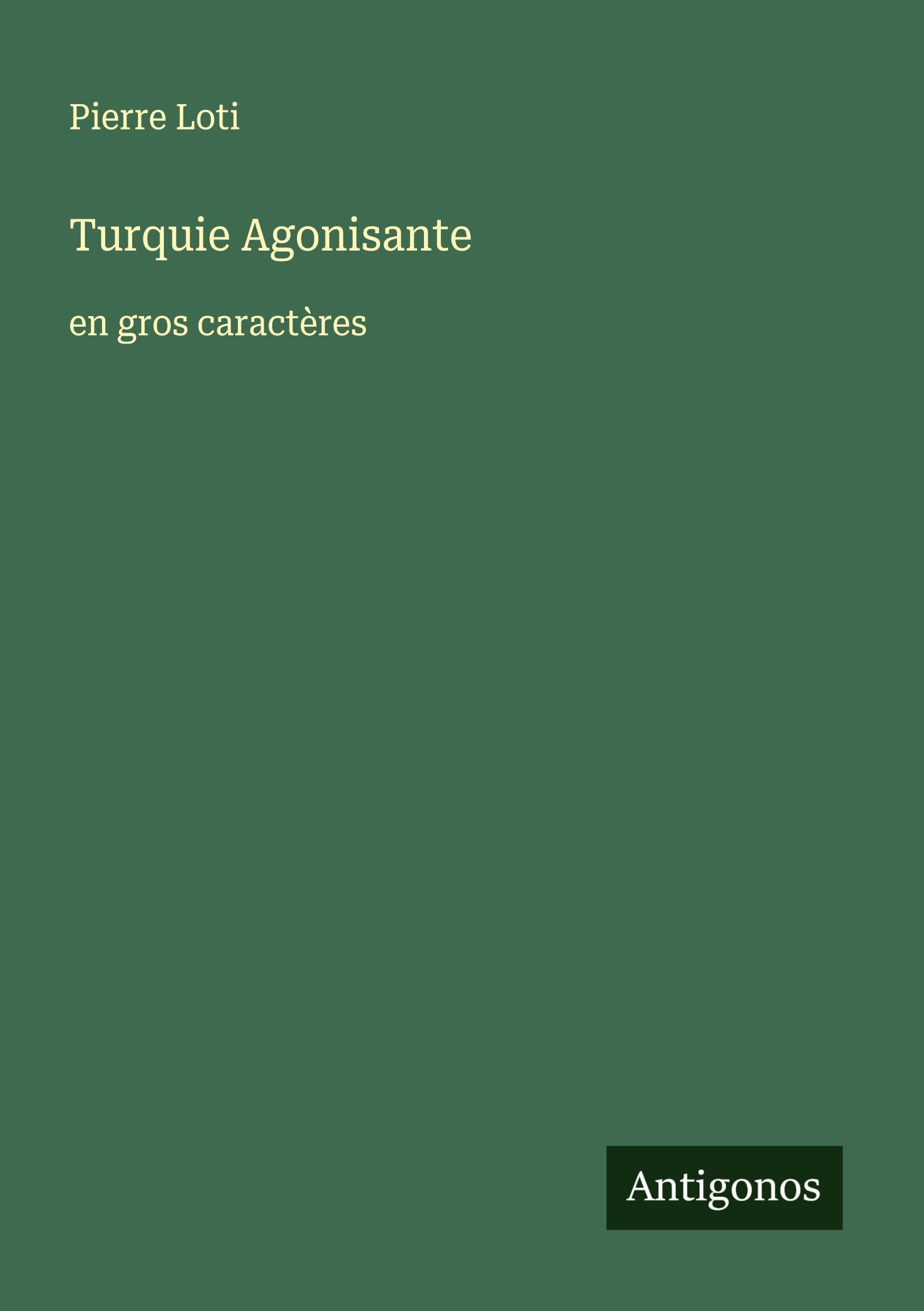 Turquie Agonisante: en gros caractères Classics