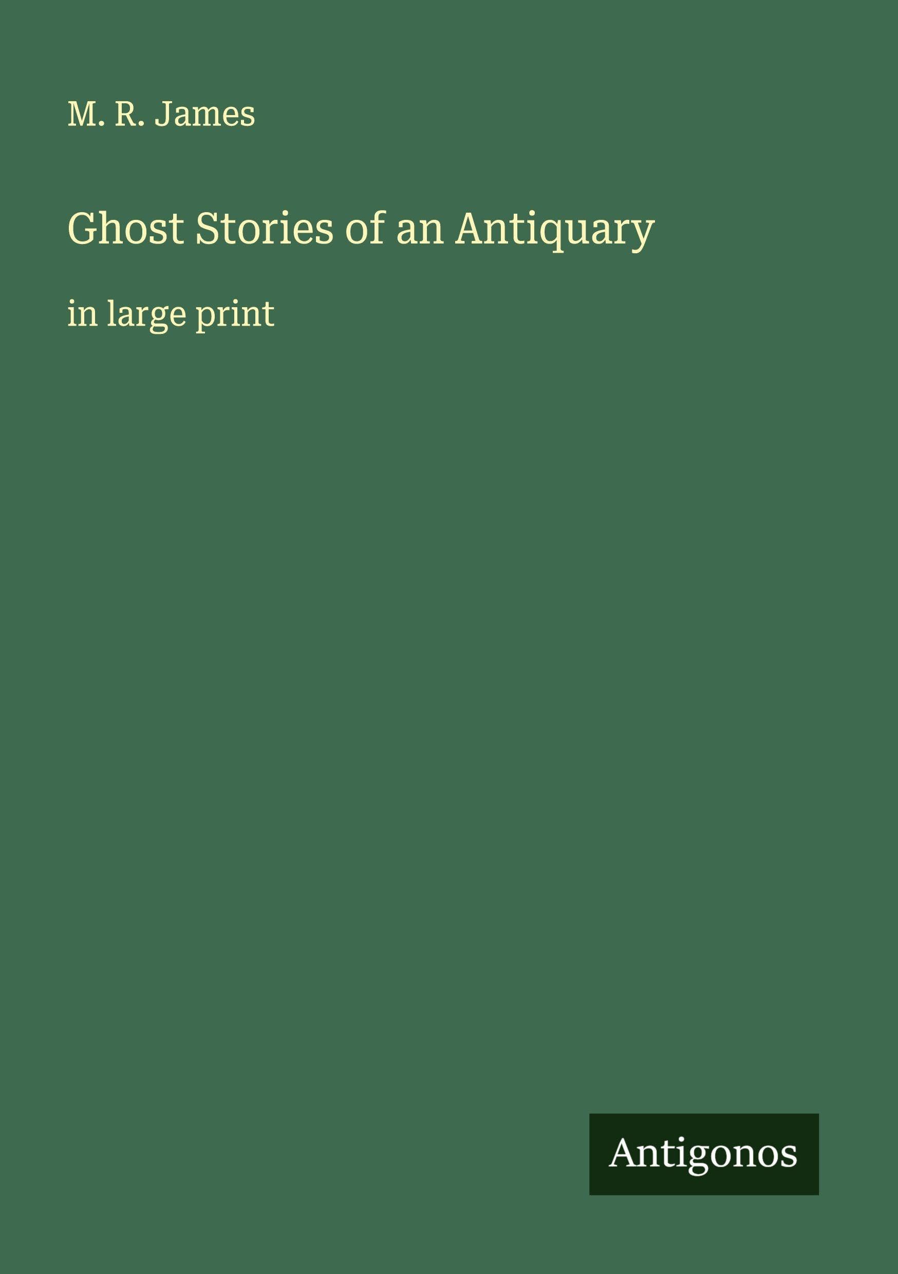 Ghost Stories of an Antiquary Classics