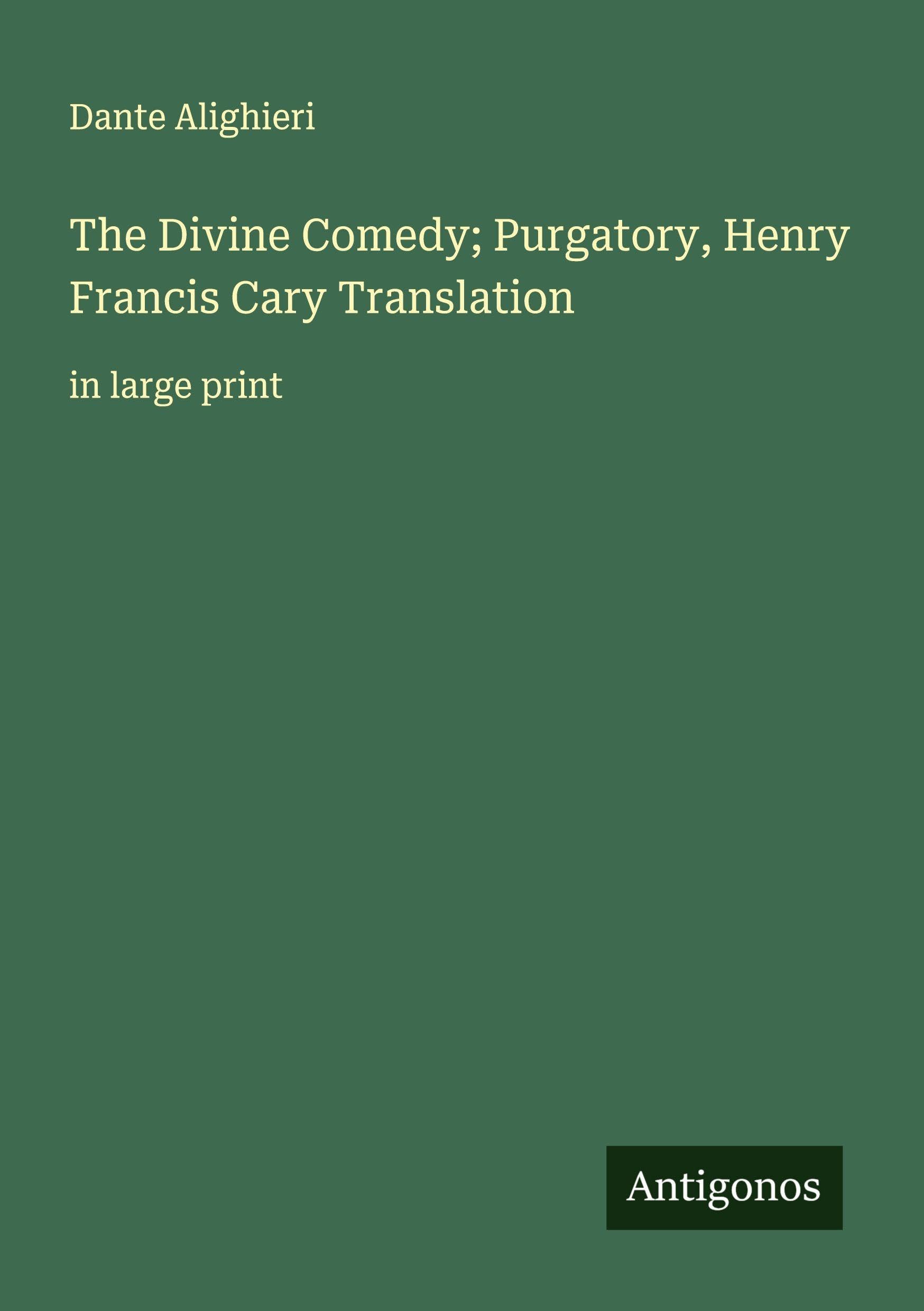 The Divine Comedy; Purgatory, Henry Francis Cary Translation Classics