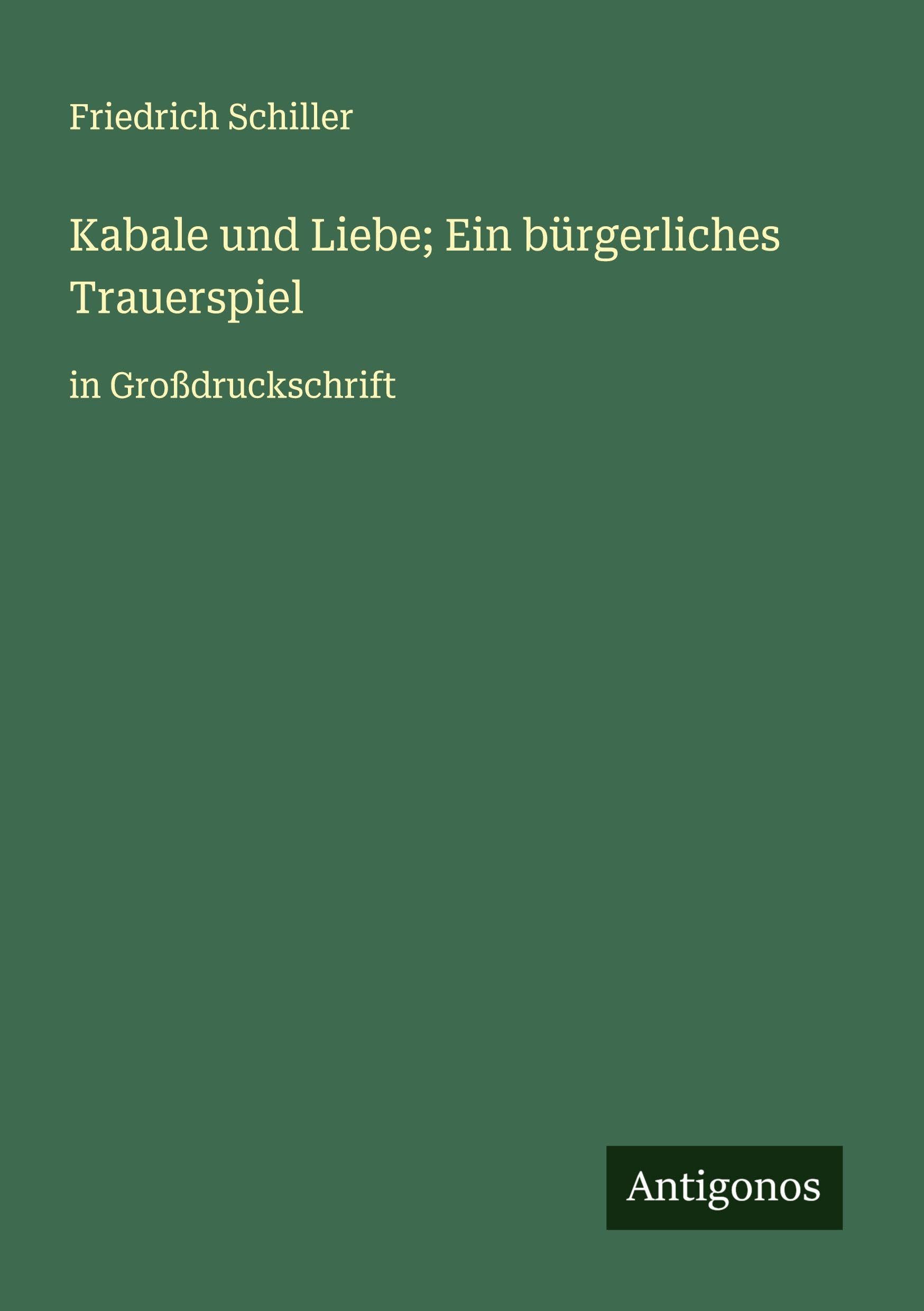 Kabale und Liebe; Ein bürgerliches Trauerspiel Classics