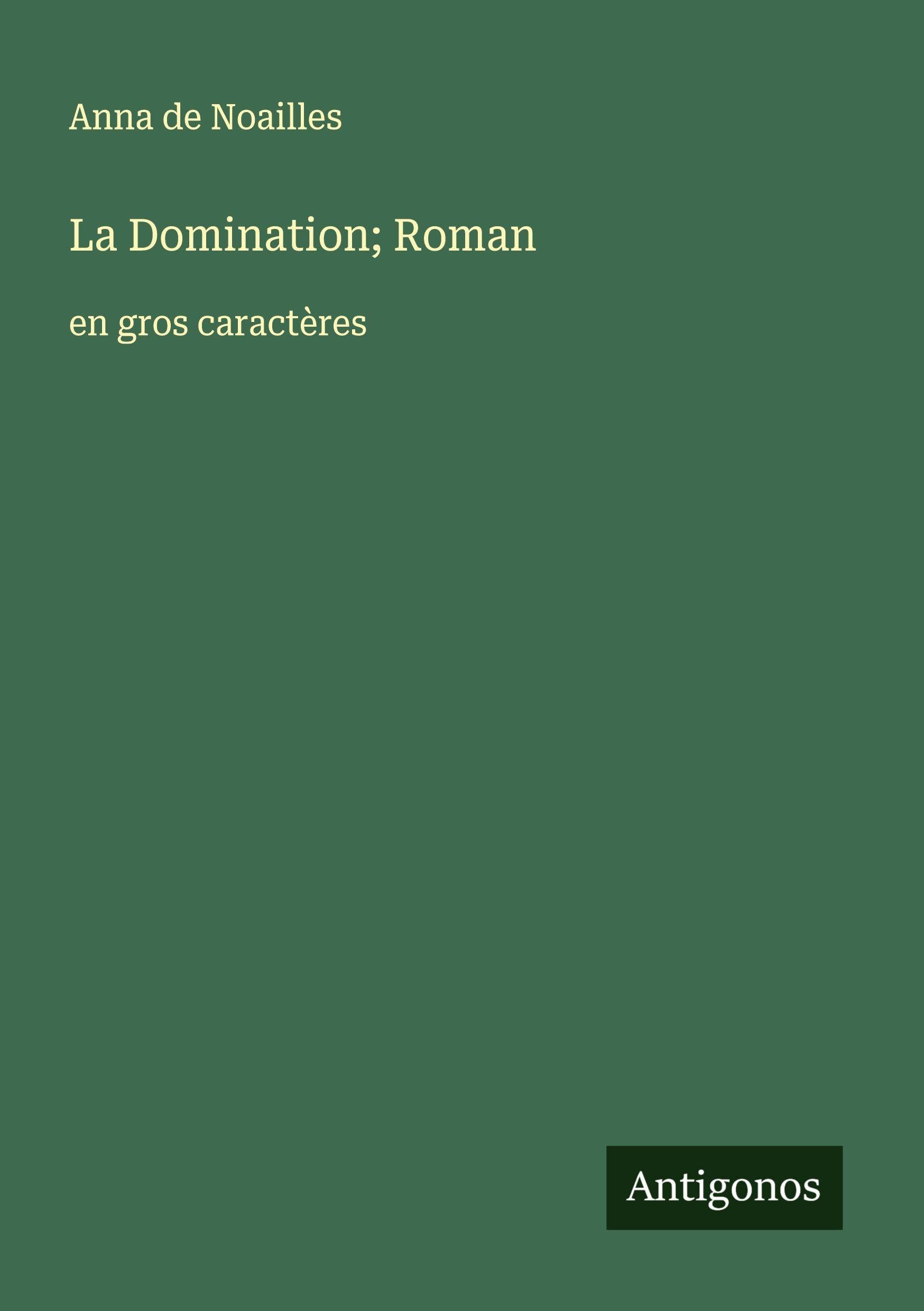 La Domination; Roman: en gros caractères Classics