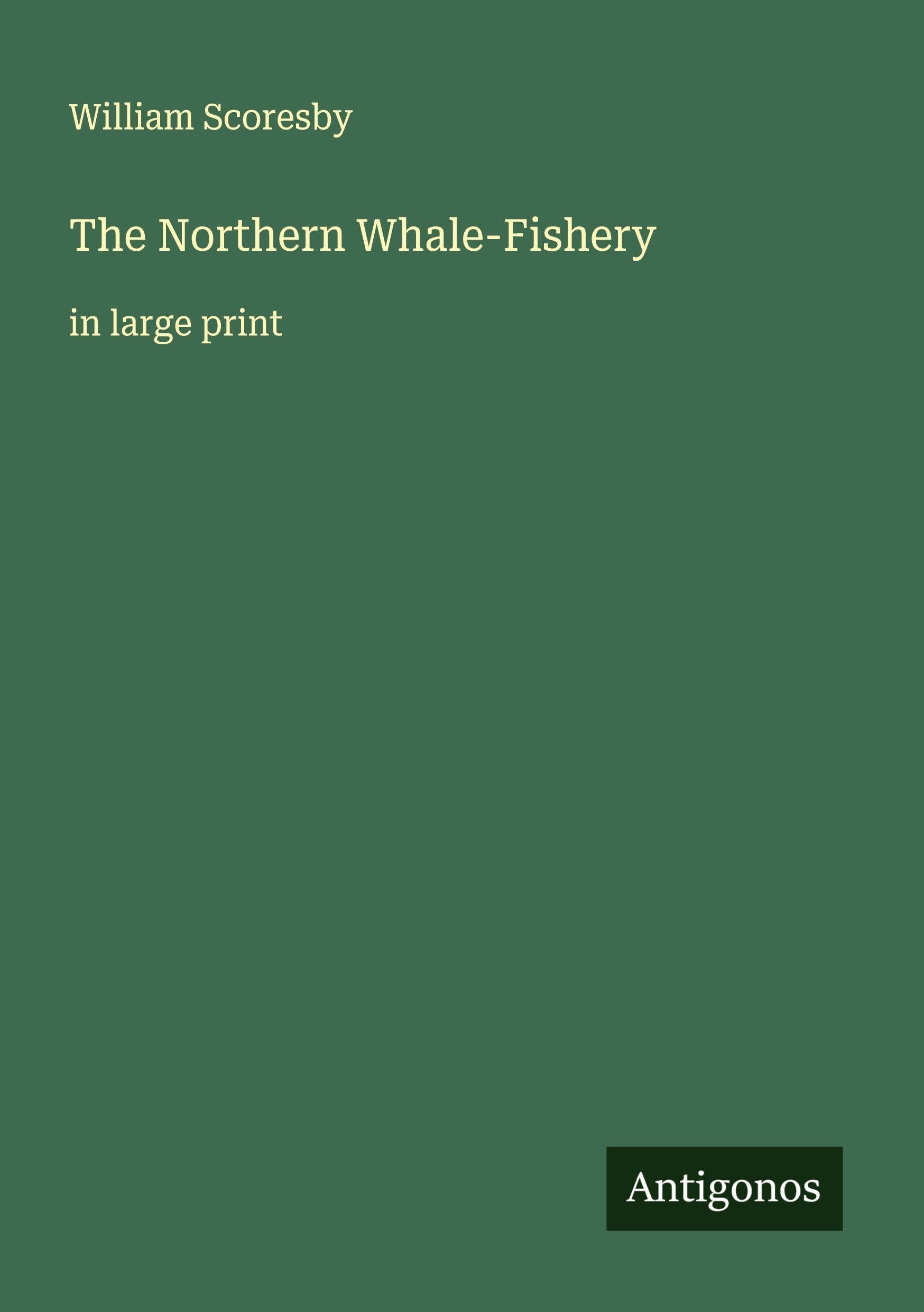 The Northern Whale-Fishery Classics