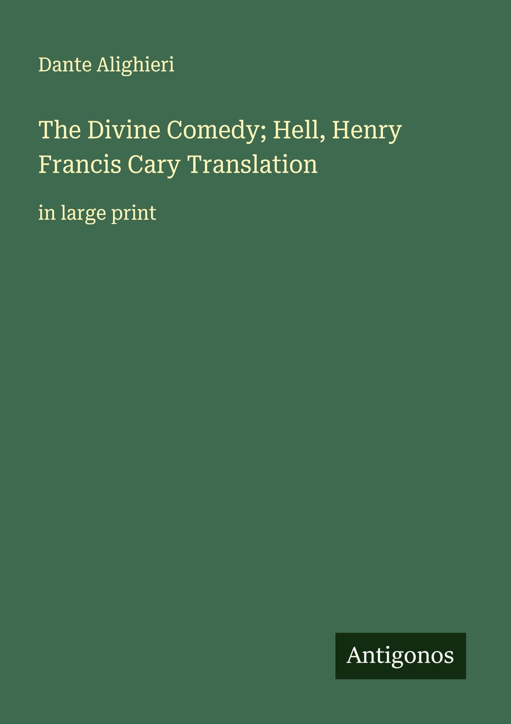 The Divine Comedy; Hell, Henry Francis Cary Translation Classics