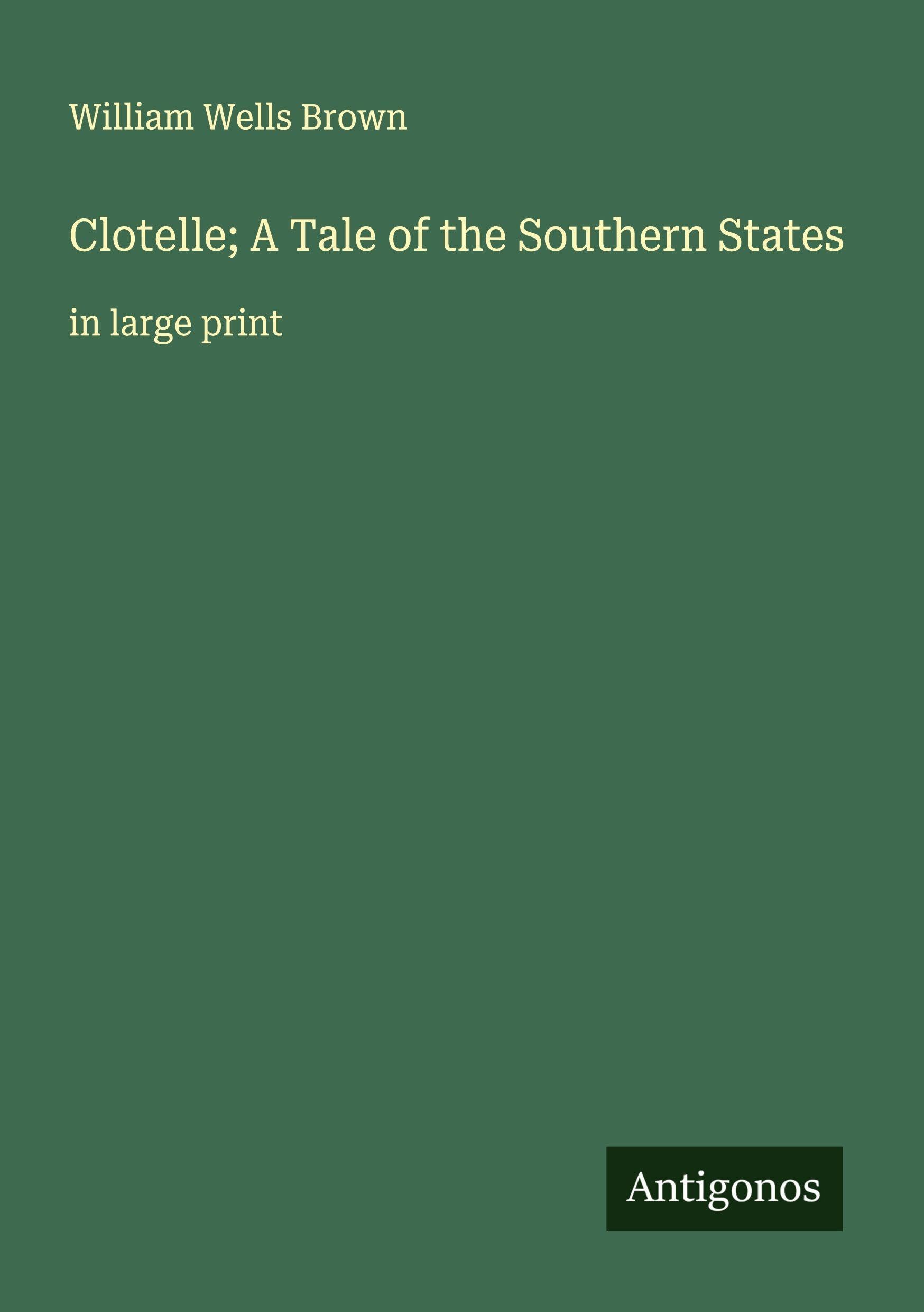 Clotelle; A Tale of the Southern States Classics