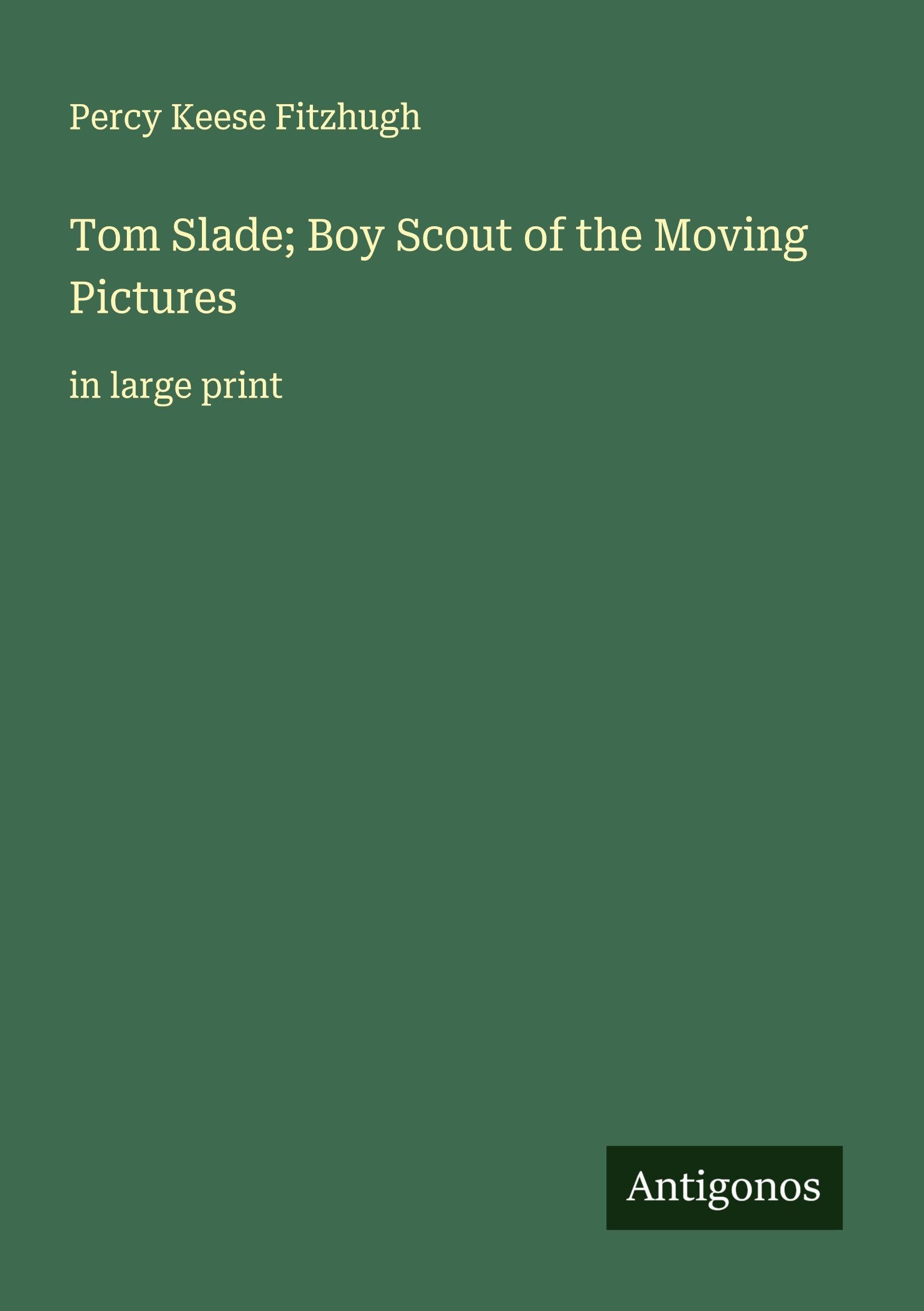 Tom Slade; Boy Scout of the Moving Pictures Classics