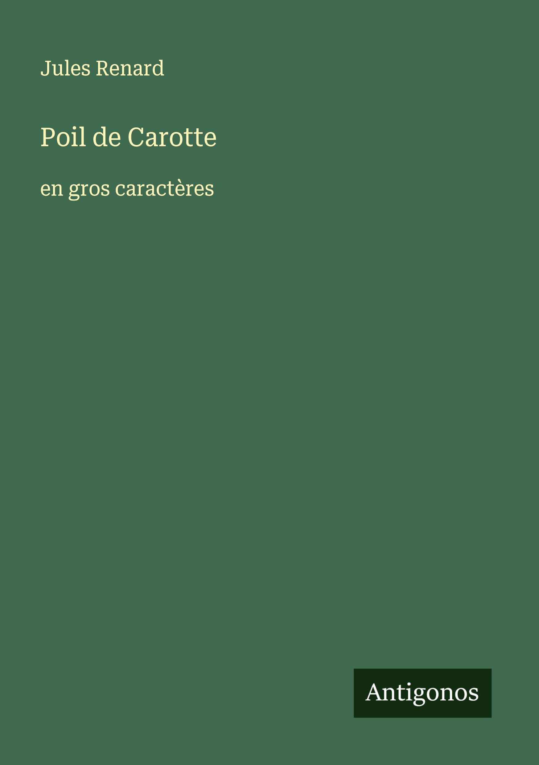 Poil de Carotte: en gros caractères Classics