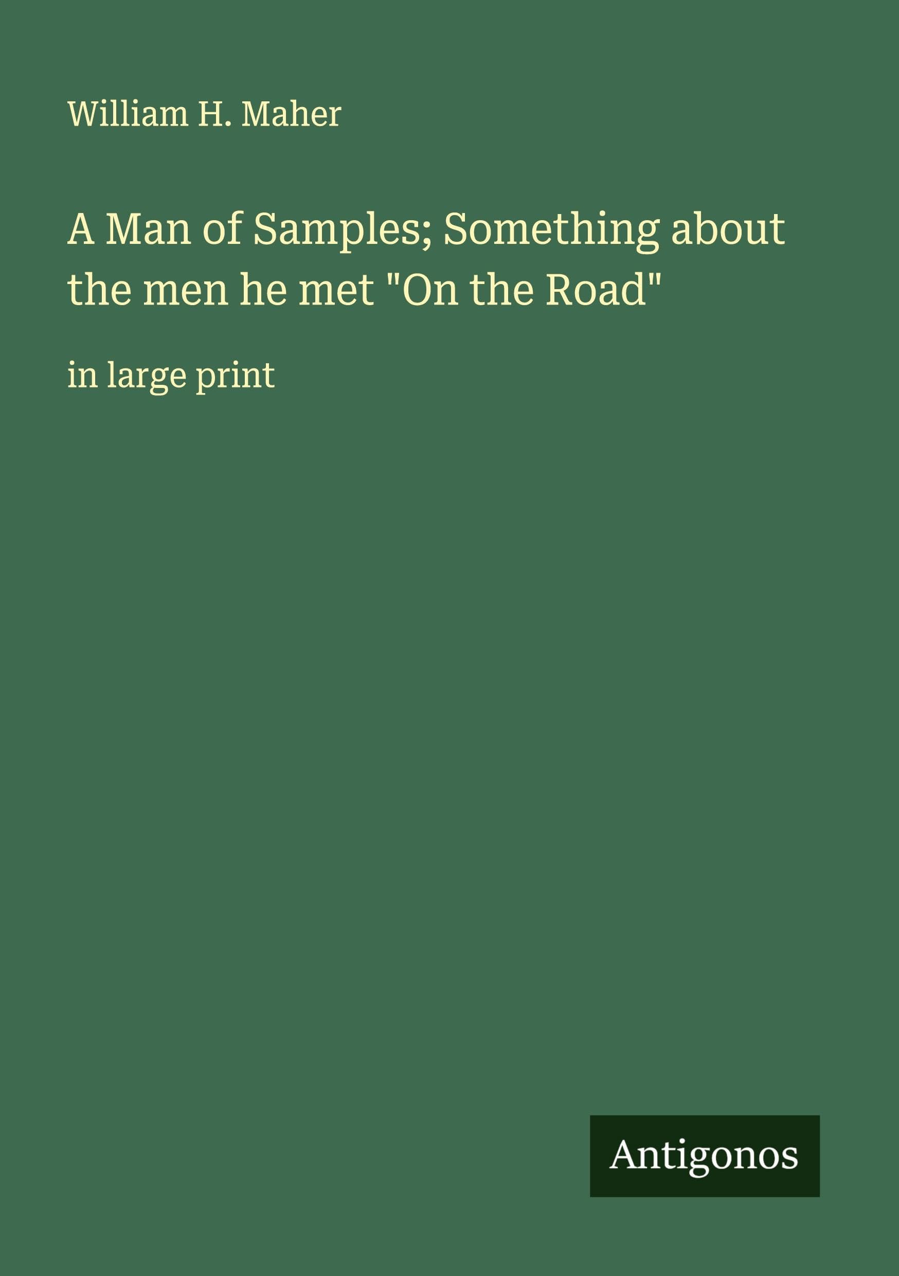 A Man of Samples; Something about the men he met "On the Road" Classics