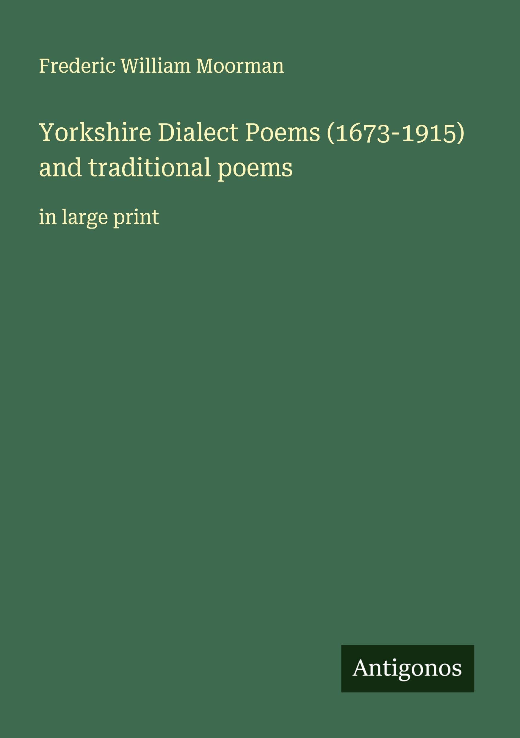 Yorkshire Dialect Poems (1673-1915) and traditional poems Classics