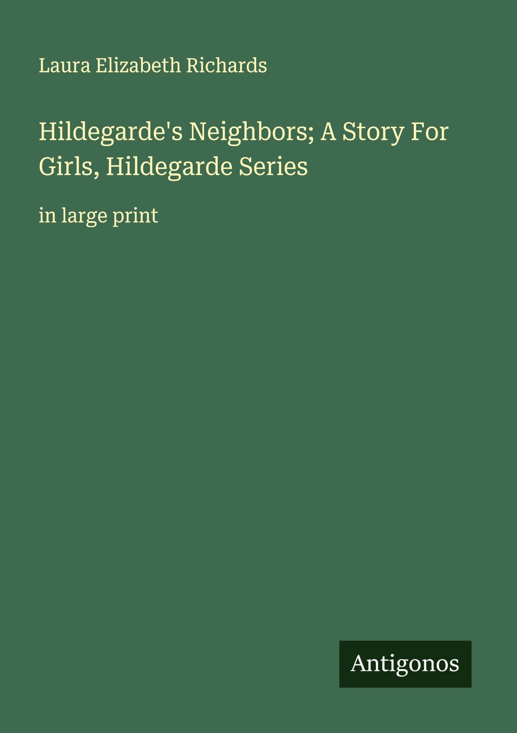 Hildegarde's Neighbors; A Story For Girls, Hildegarde Series Classics