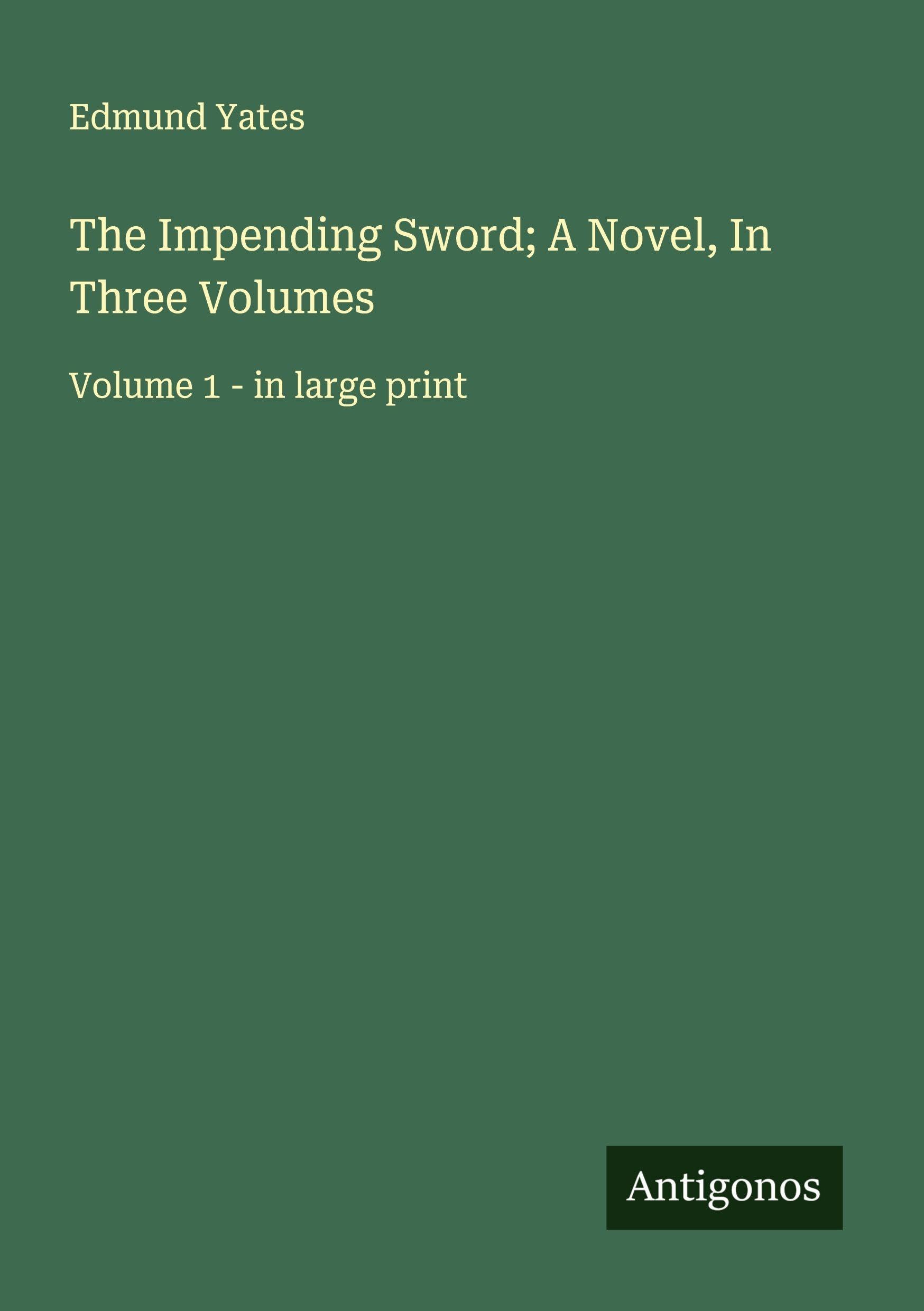 The Impending Sword; A Novel, In Three Volumes Classics