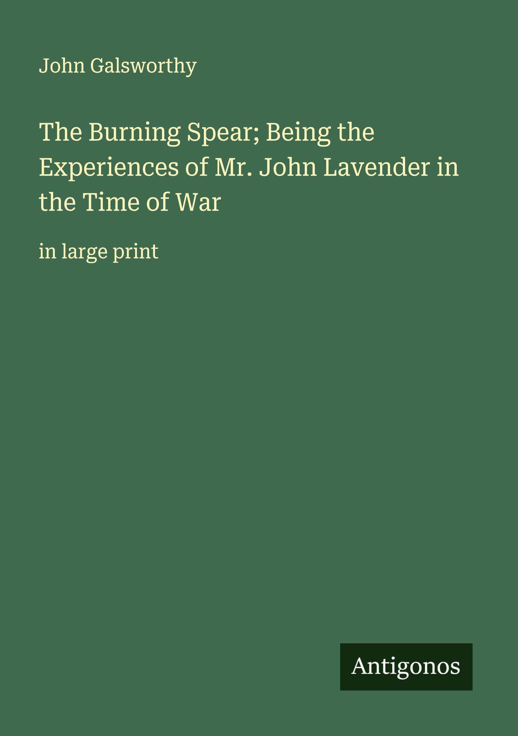 The Burning Spear; Being the Experiences of Mr. John Lavender in the Time of War Classics