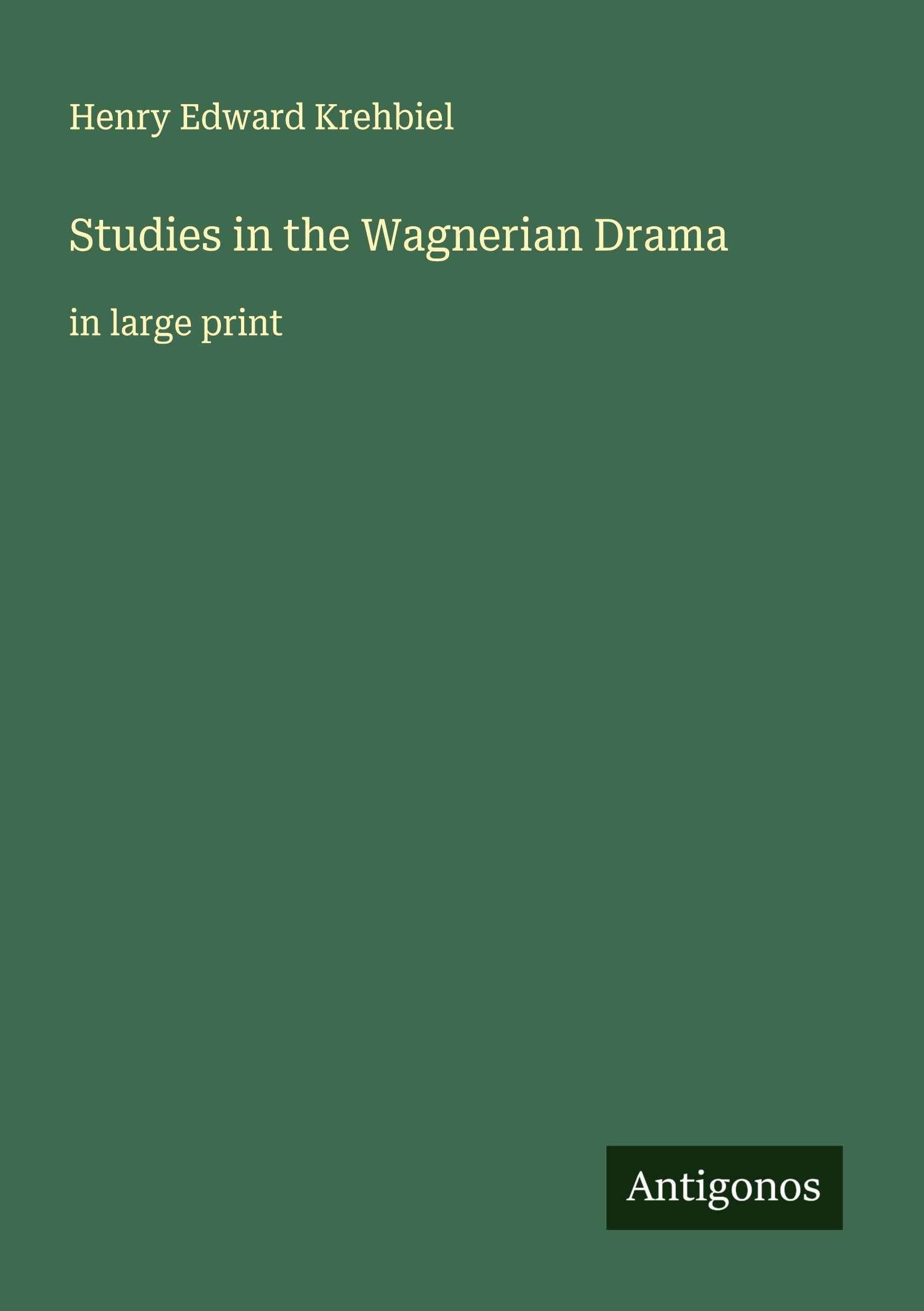 Studies in the Wagnerian Drama Classics