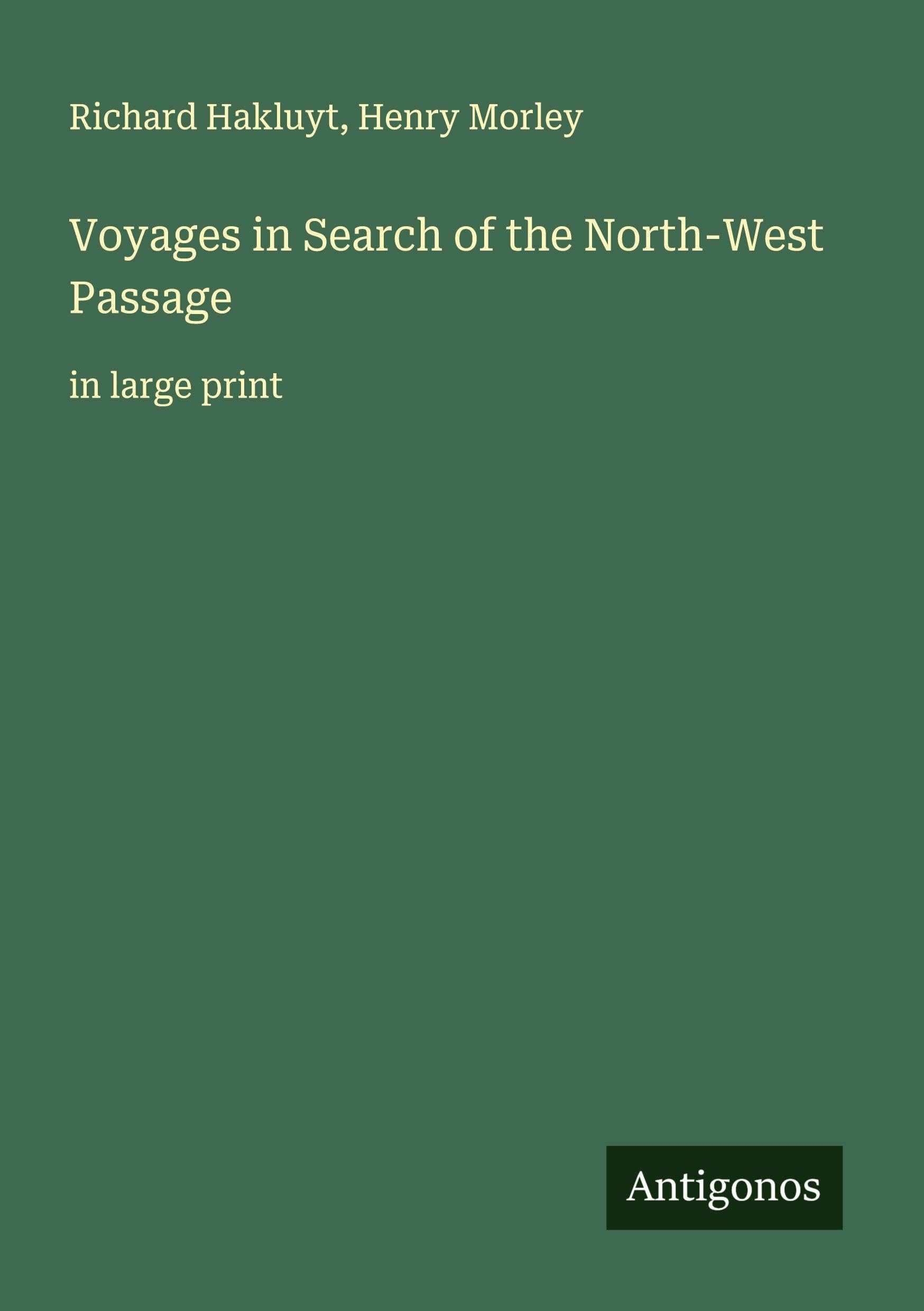 Voyages in Search of the North-West Passage Classics