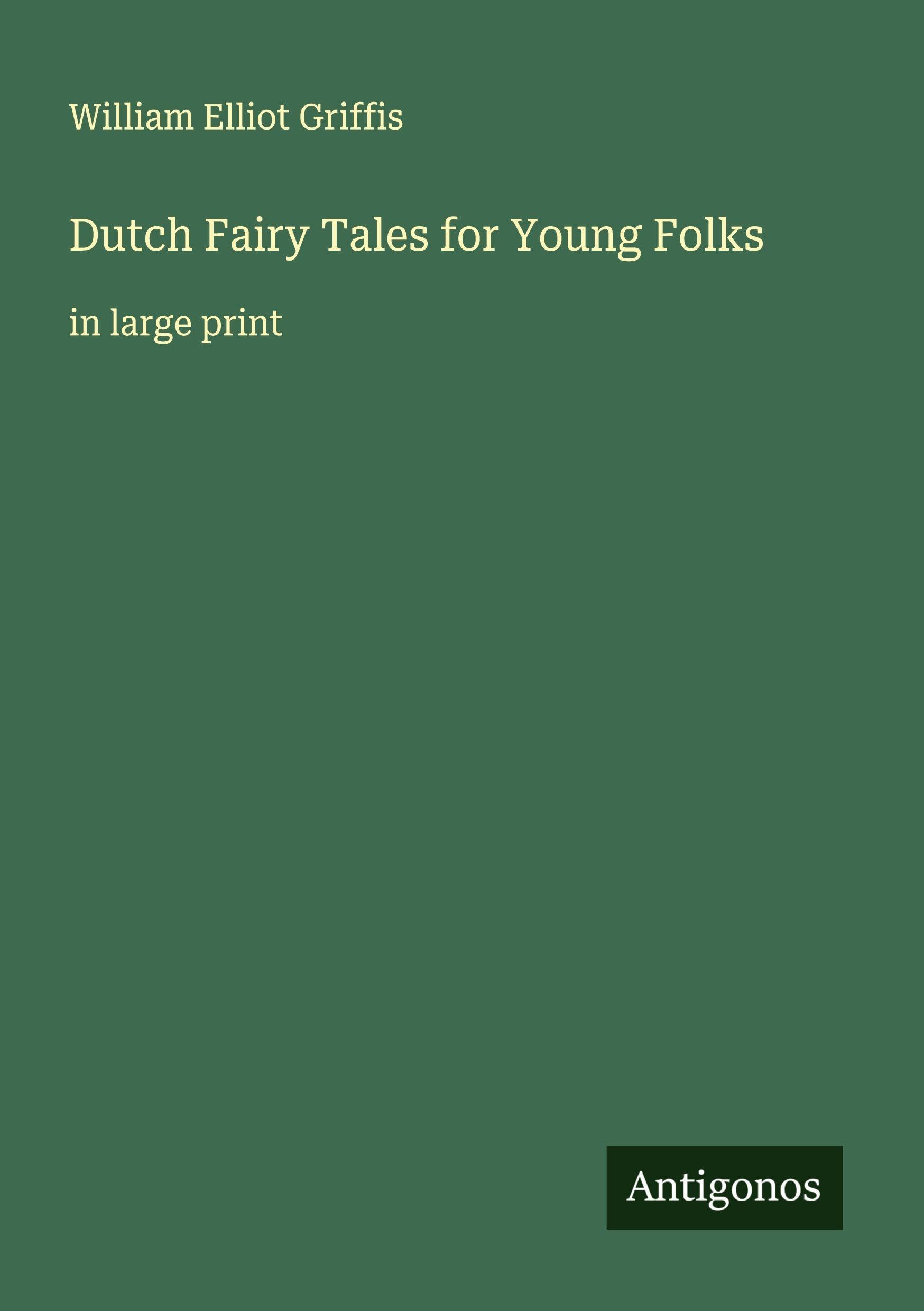 Dutch Fairy Tales for Young Folks Classics