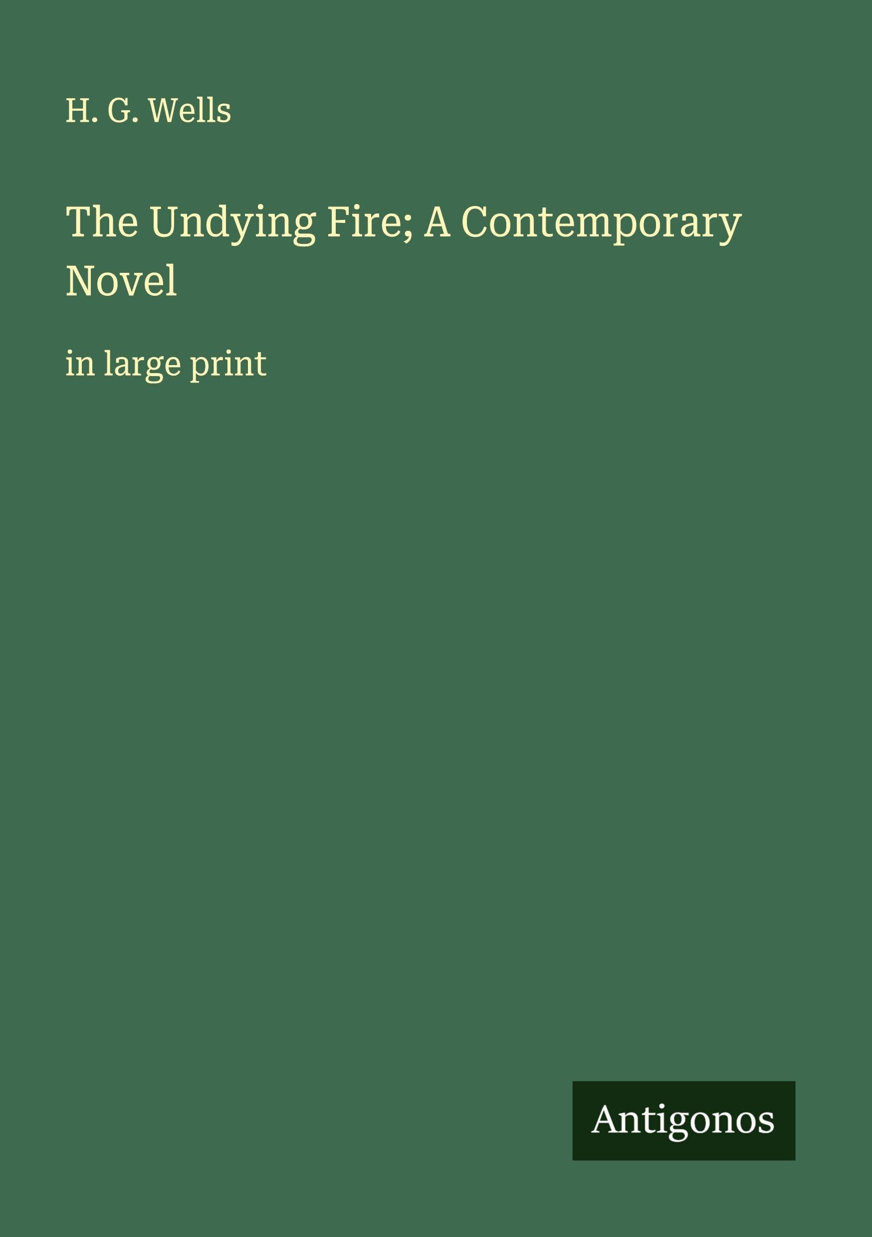The Undying Fire; A Contemporary Novel Classics