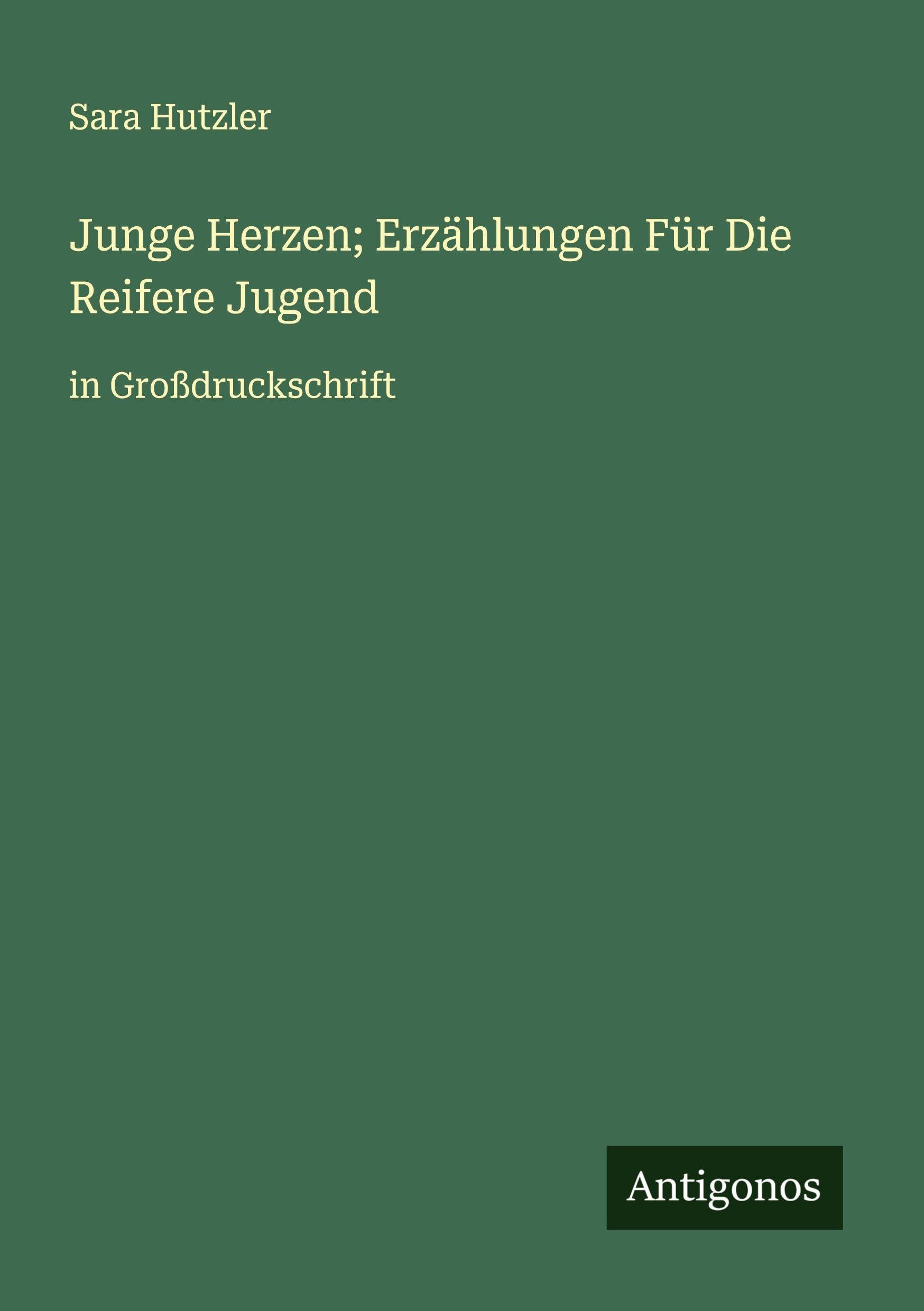 Junge Herzen; Erzählungen Für Die Reifere Jugend Classics