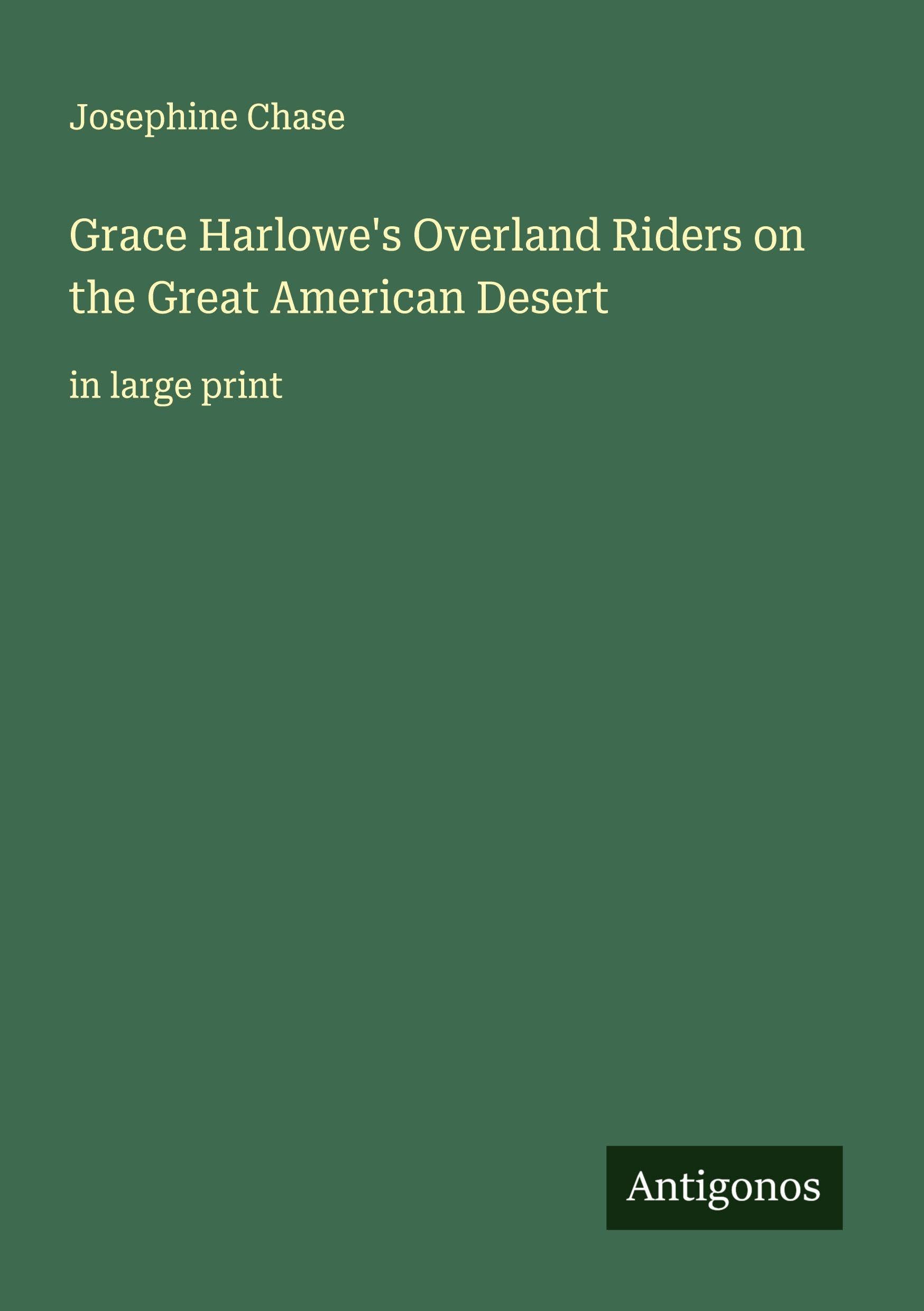 Grace Harlowe's Overland Riders on the Great American Desert Classics