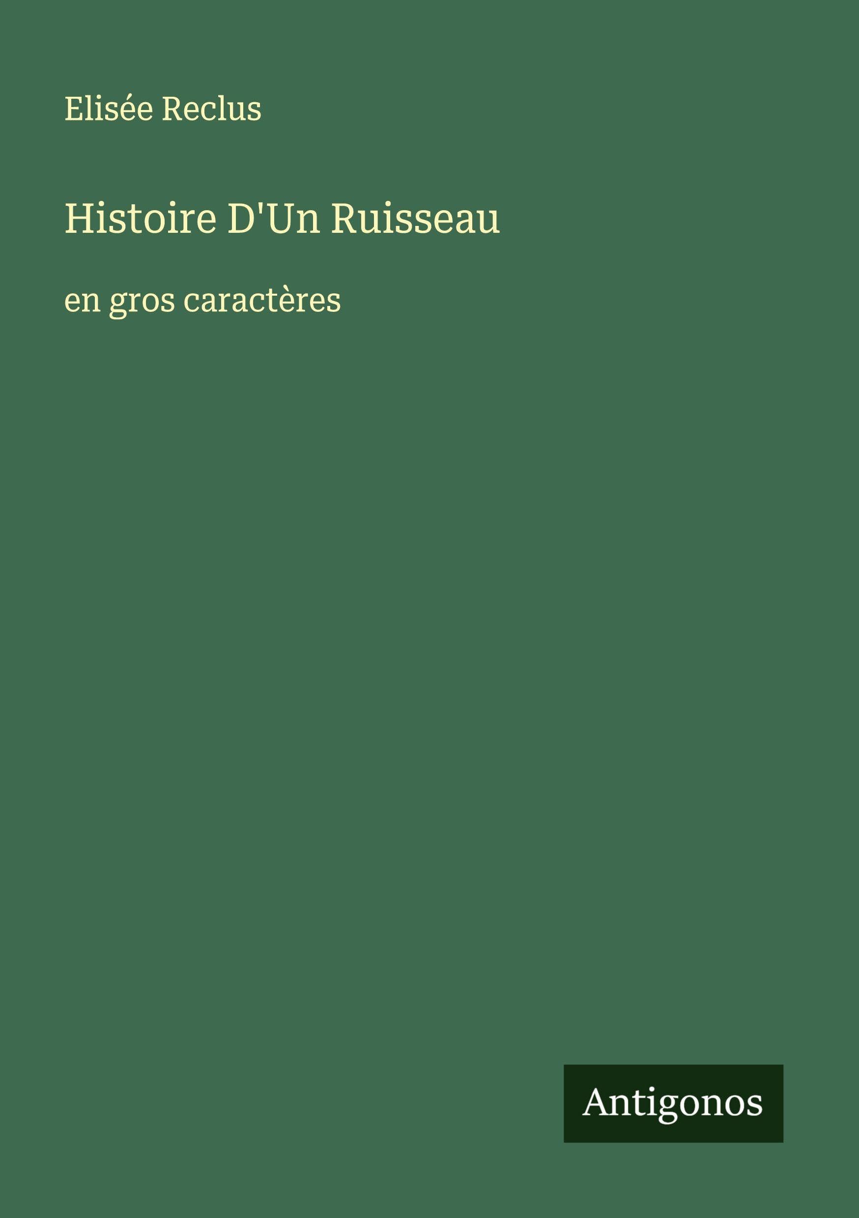 Histoire D'Un Ruisseau: en gros caractères Classics