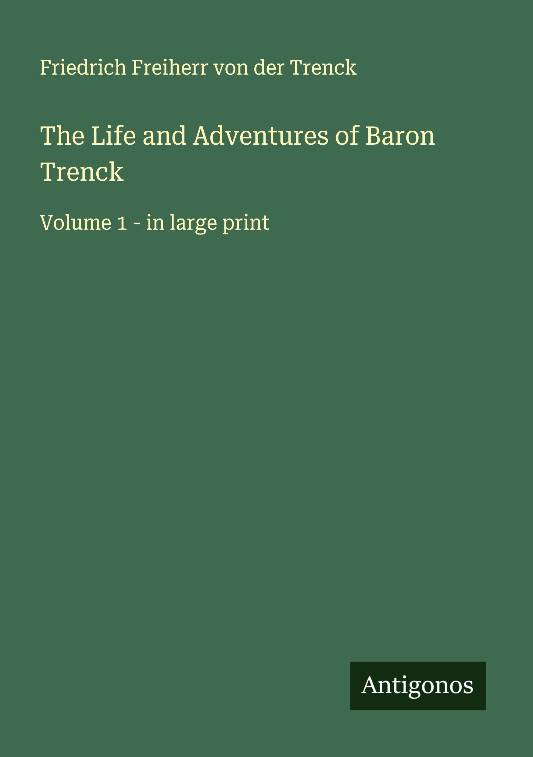 The Life and Adventures of Baron Trenck Classics
