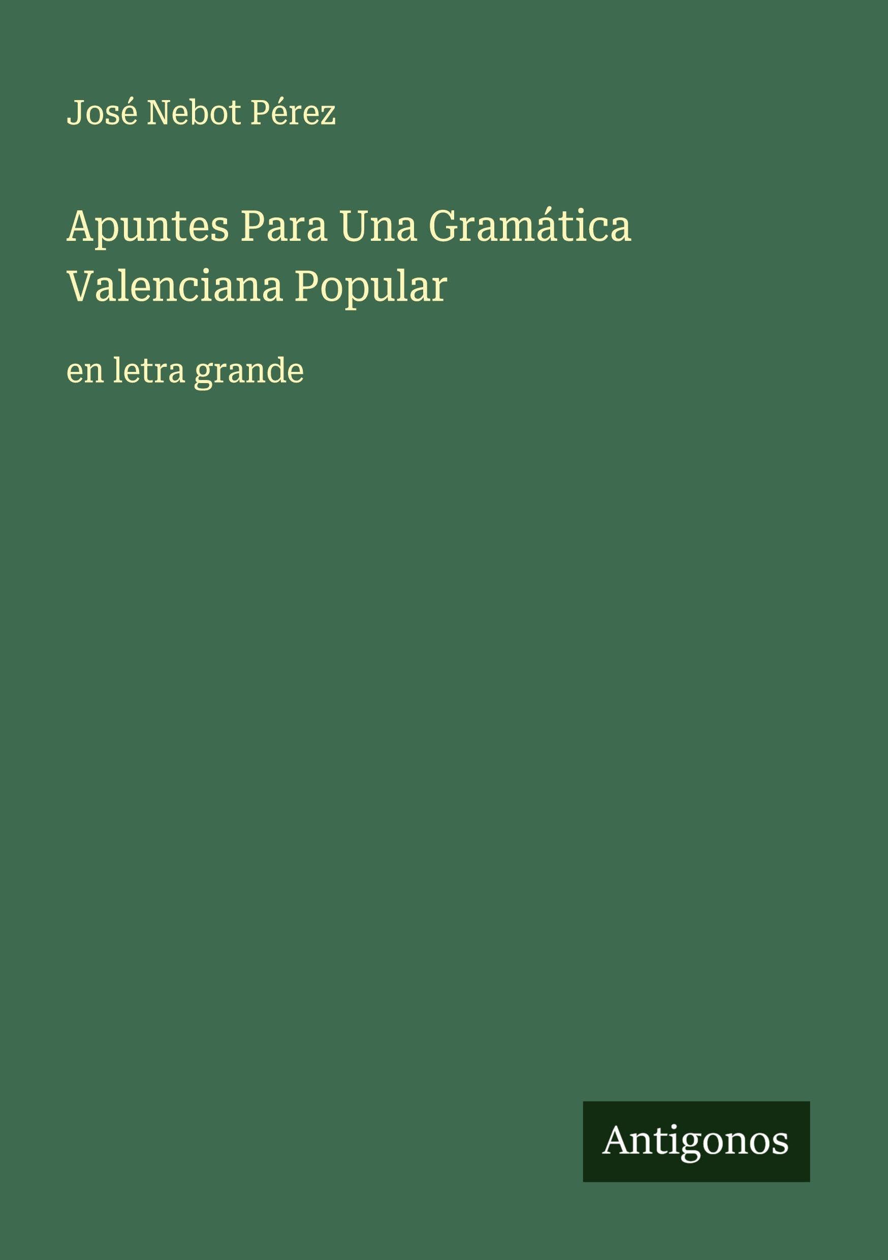 Apuntes Para Una Gramática Valenciana Popular Classics