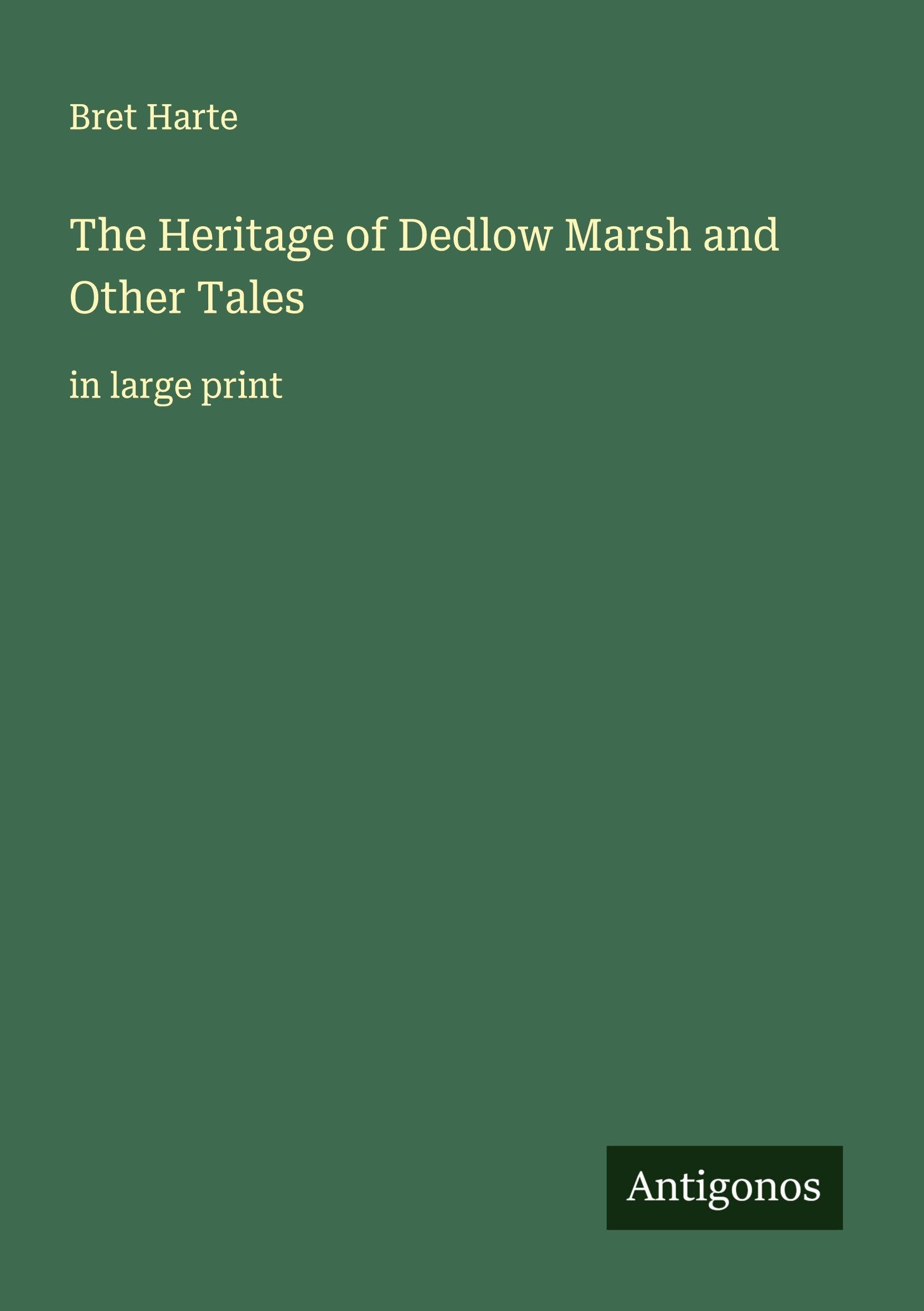 The Heritage of Dedlow Marsh and Other Tales Classics