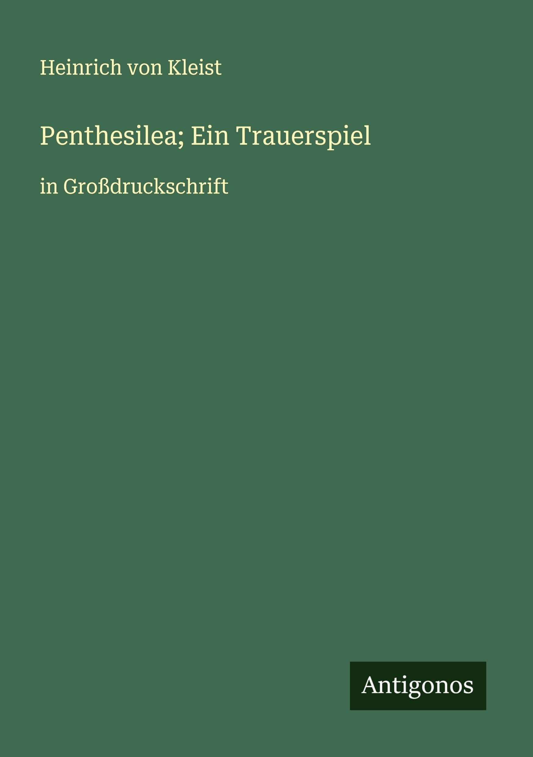 Penthesilea; Ein Trauerspiel Classics