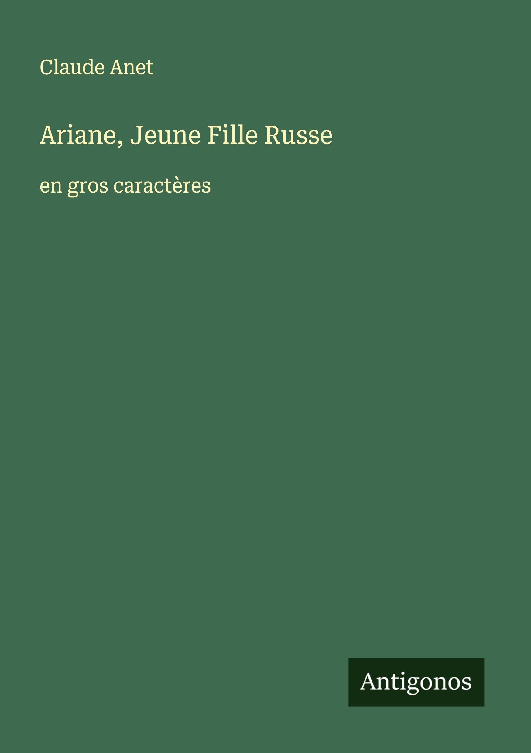 Ariane, Jeune Fille Russe: en gros caractères Classics