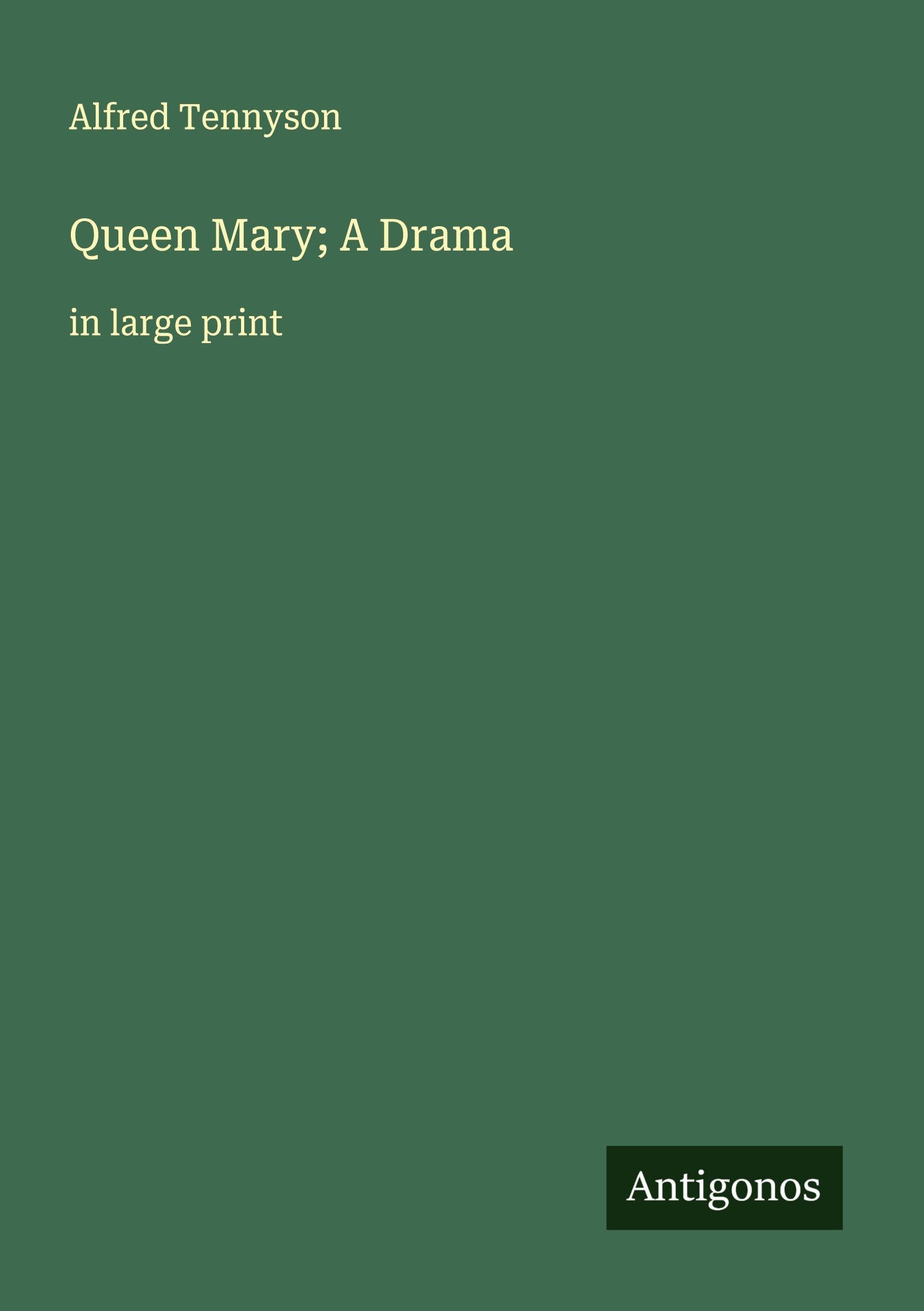 Queen Mary; A Drama Classics