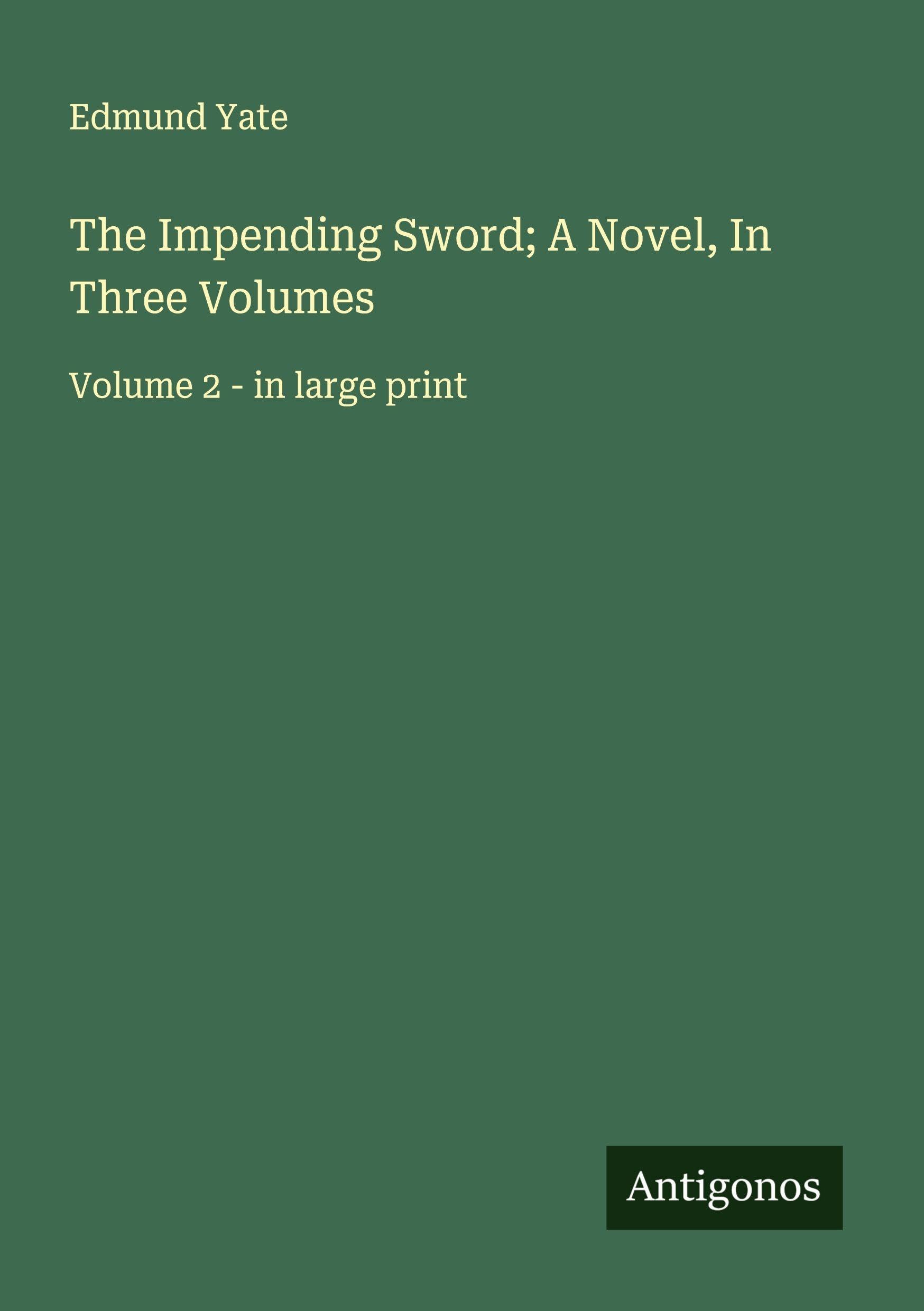 The Impending Sword; A Novel, In Three Volumes Classics